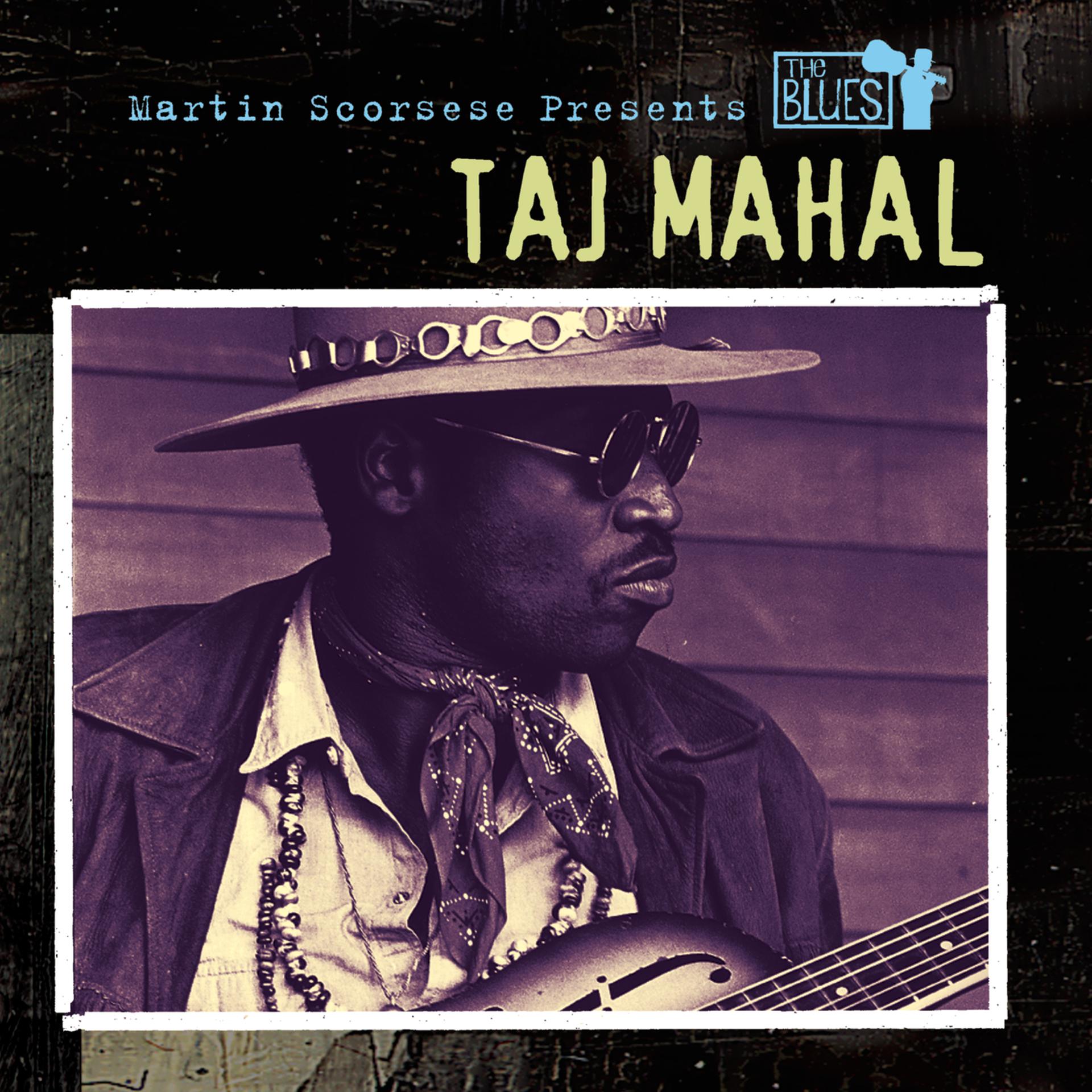 Постер альбома Martin Scorsese Presents The Blues: Taj Mahal