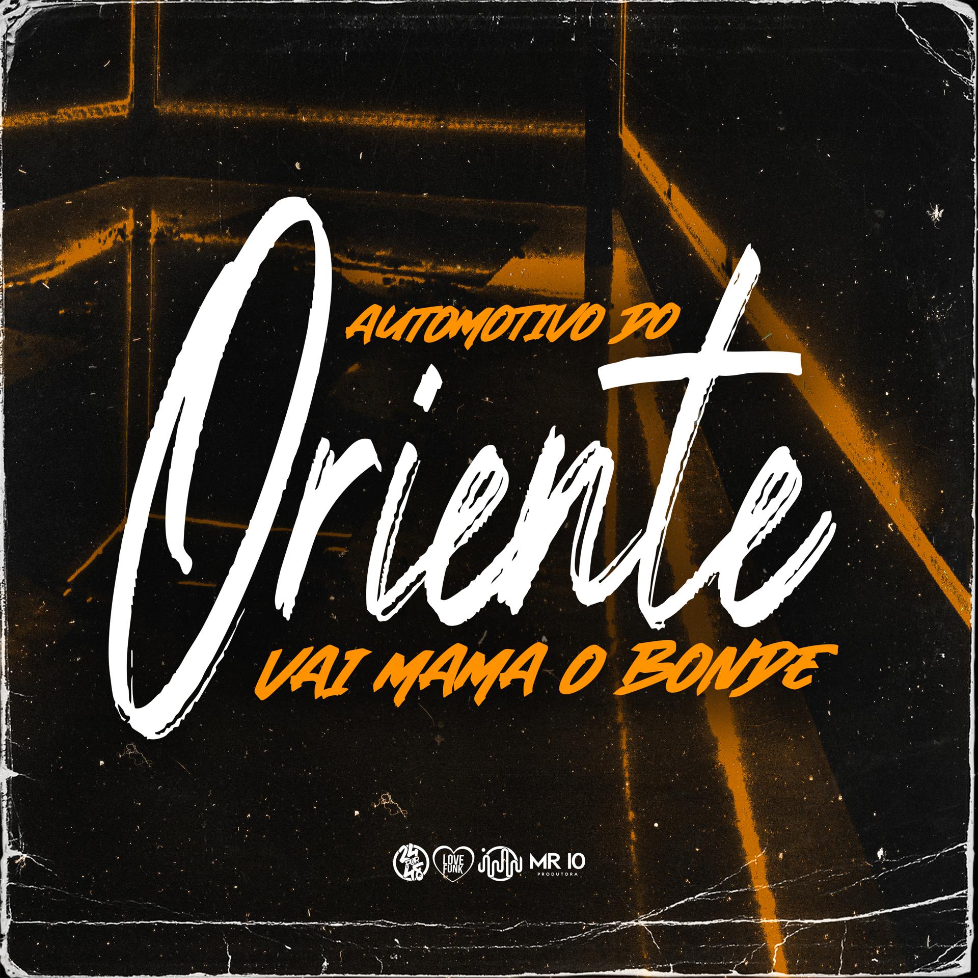 Постер альбома Automotivo do Oriente - Vai Mama o Bonde
