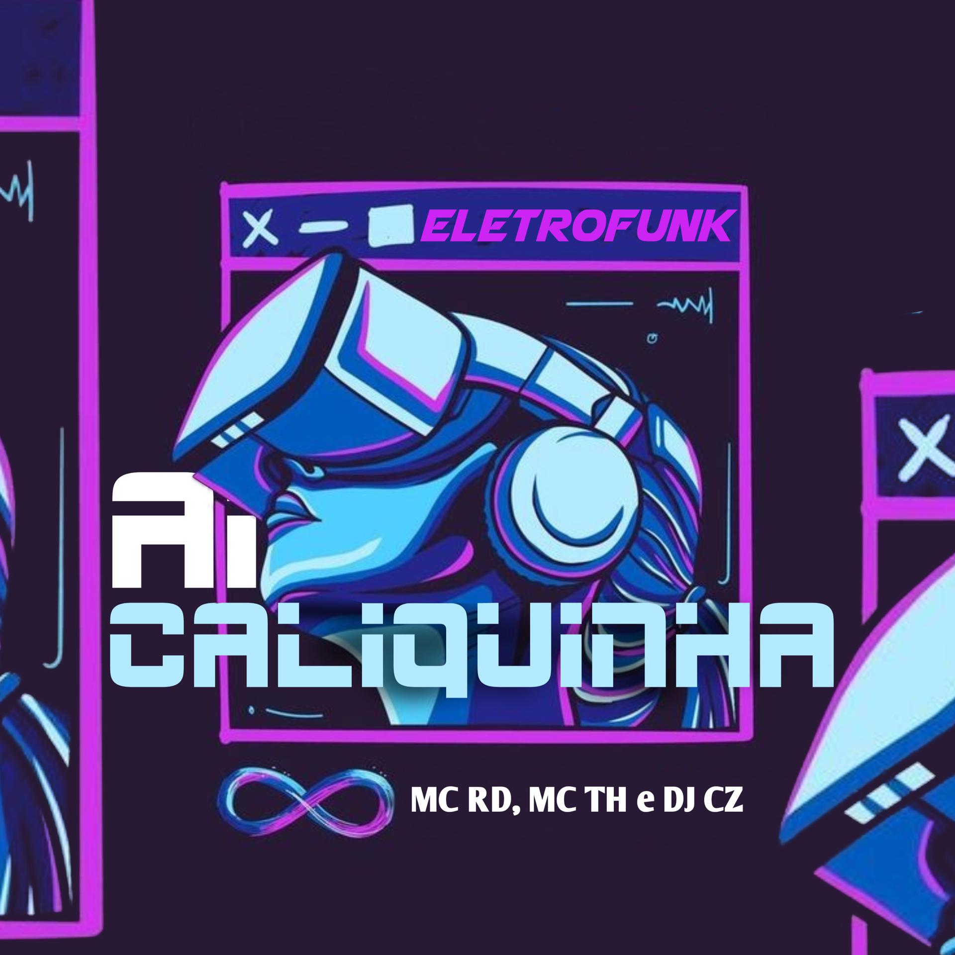 Постер альбома Eletrofunk Ai Caliquinha