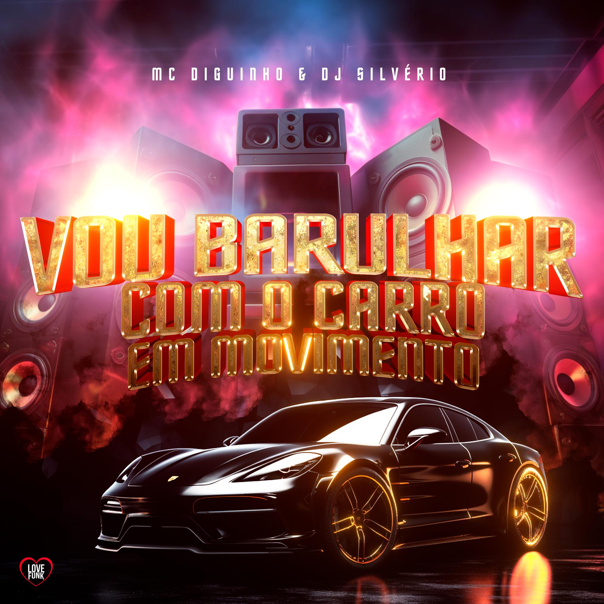 Постер альбома Vou Barulhar - Com o Carro em Movimento