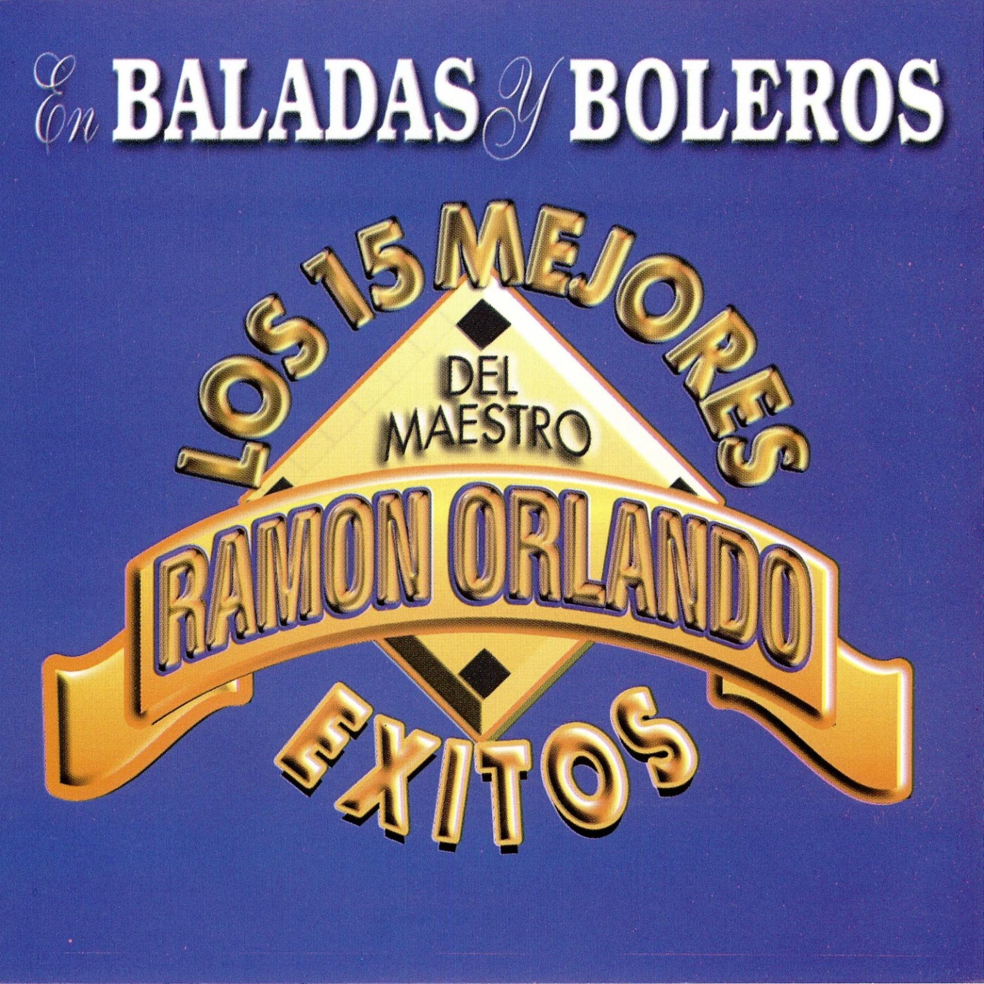 Постер альбома Los 15 Mejores Exitos del Maestro en Baladas y Boleros