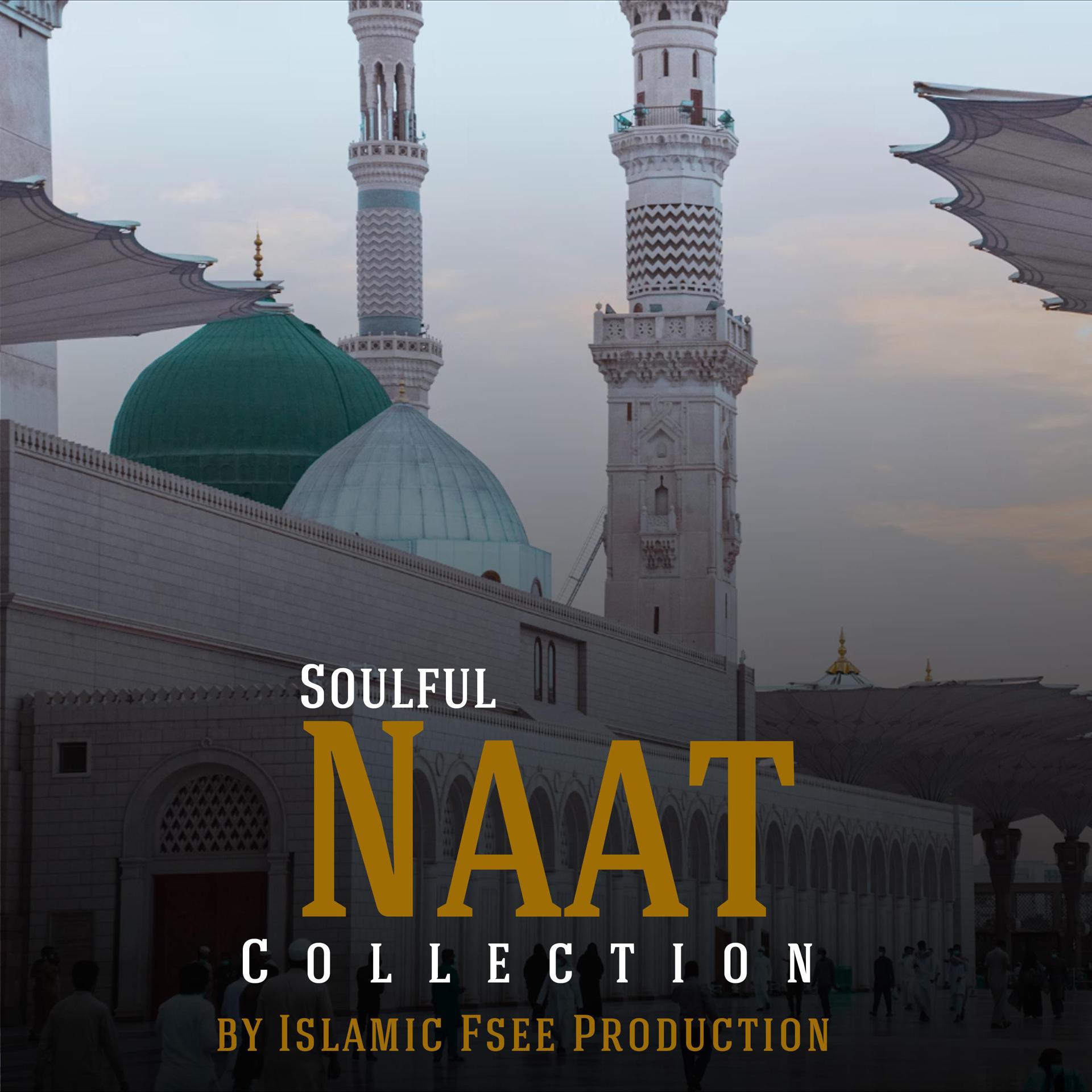 Постер альбома Soulful Naat Collection By Fsee Production