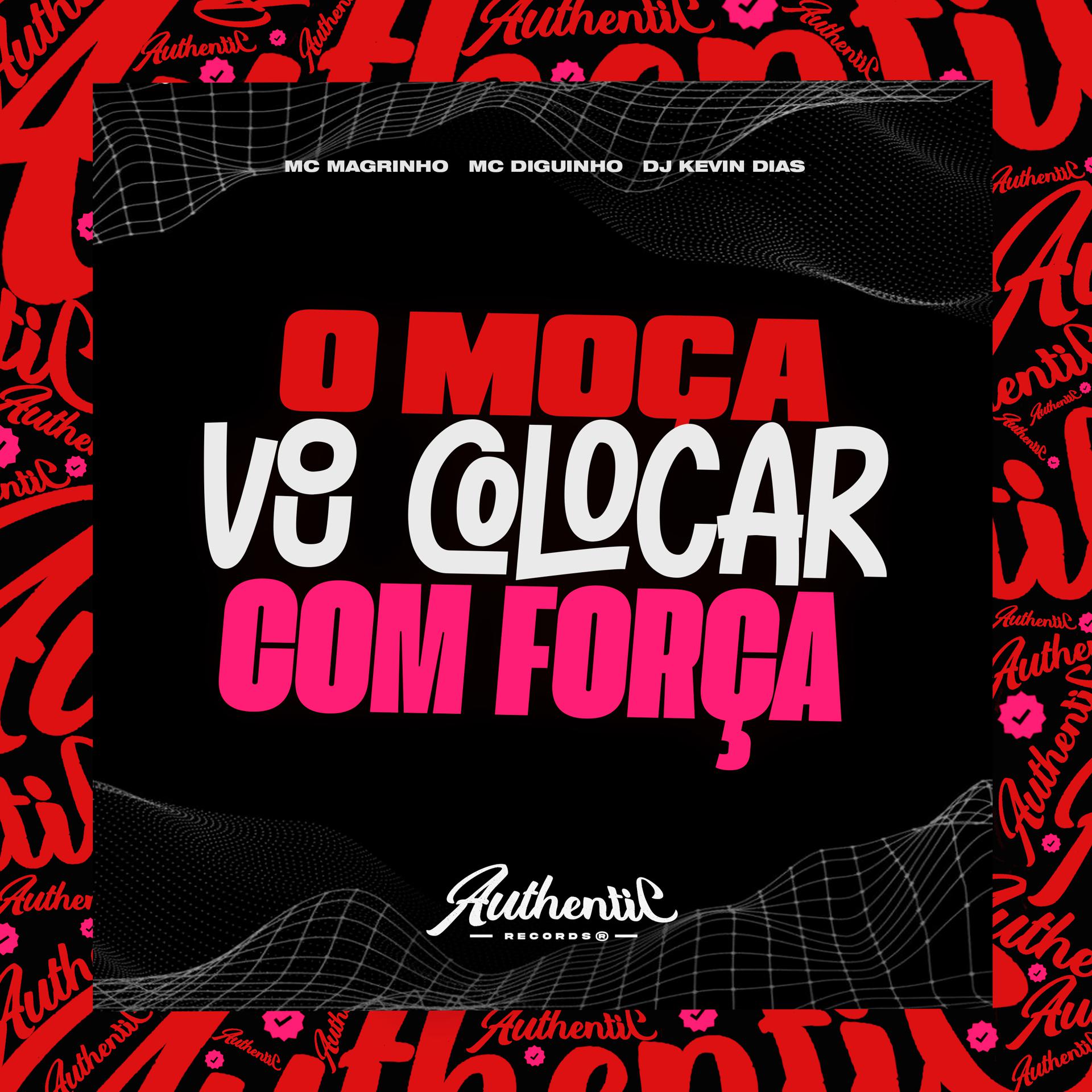 Постер альбома O Moça Vou Colocar Com Força