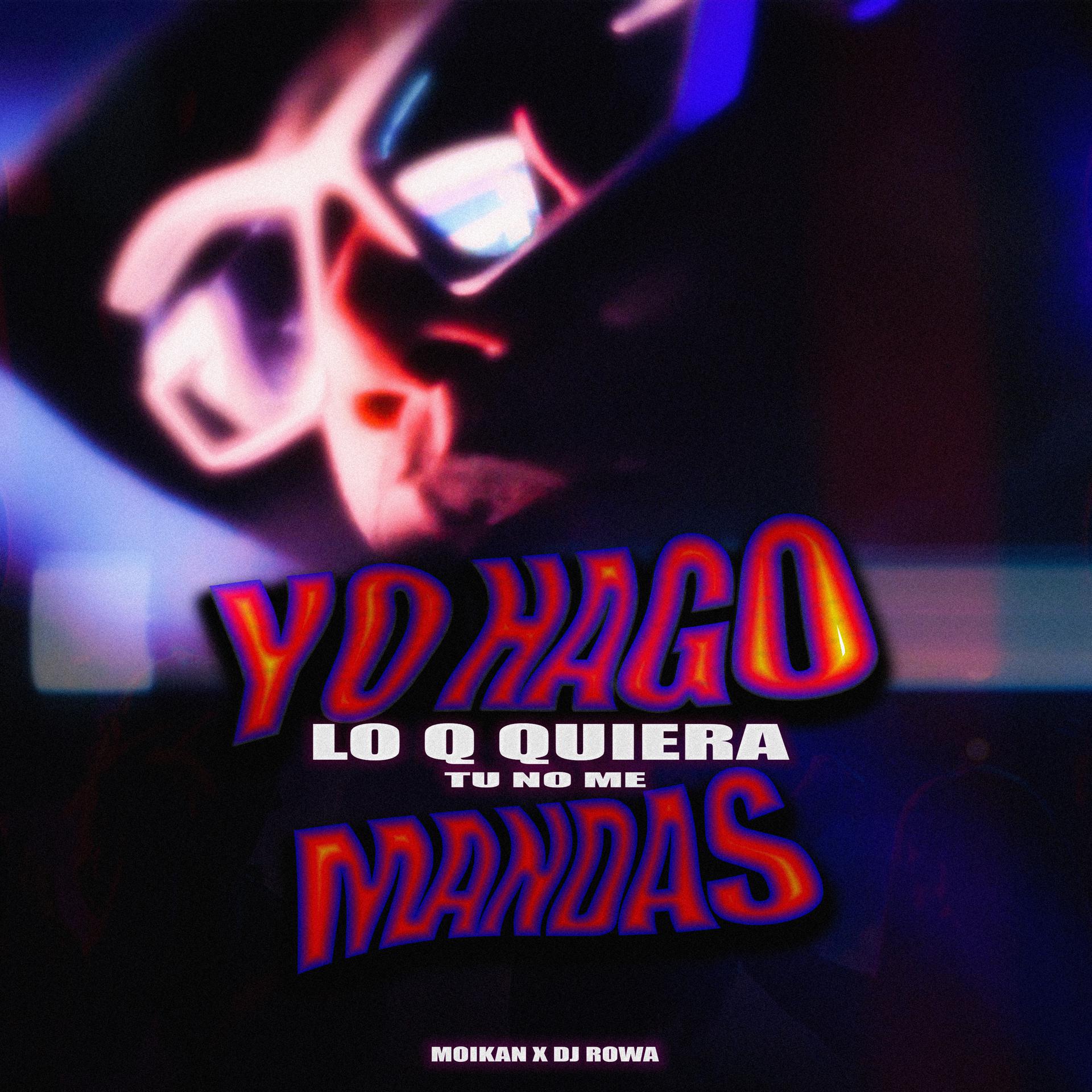 Постер альбома Yo Hago Lo Q Quiera Tu No Me Mandas