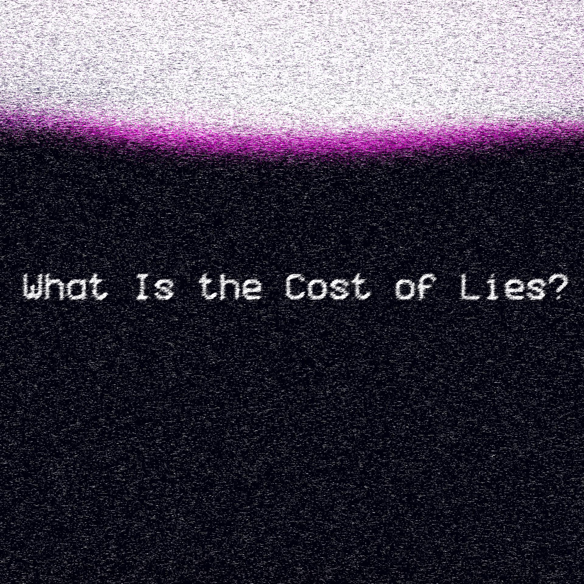 Постер альбома What Is the Cost of Lies?