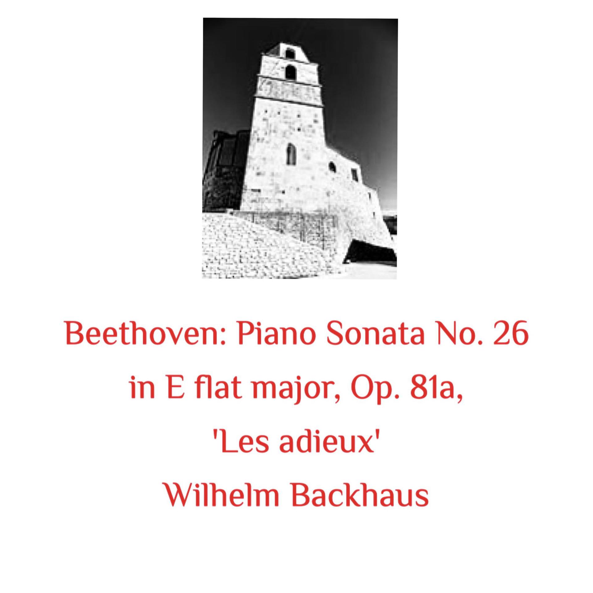 Постер альбома Beethoven: Piano Sonata No. 26 in E Flat Major, Op. 81A, 'Les Adieux'