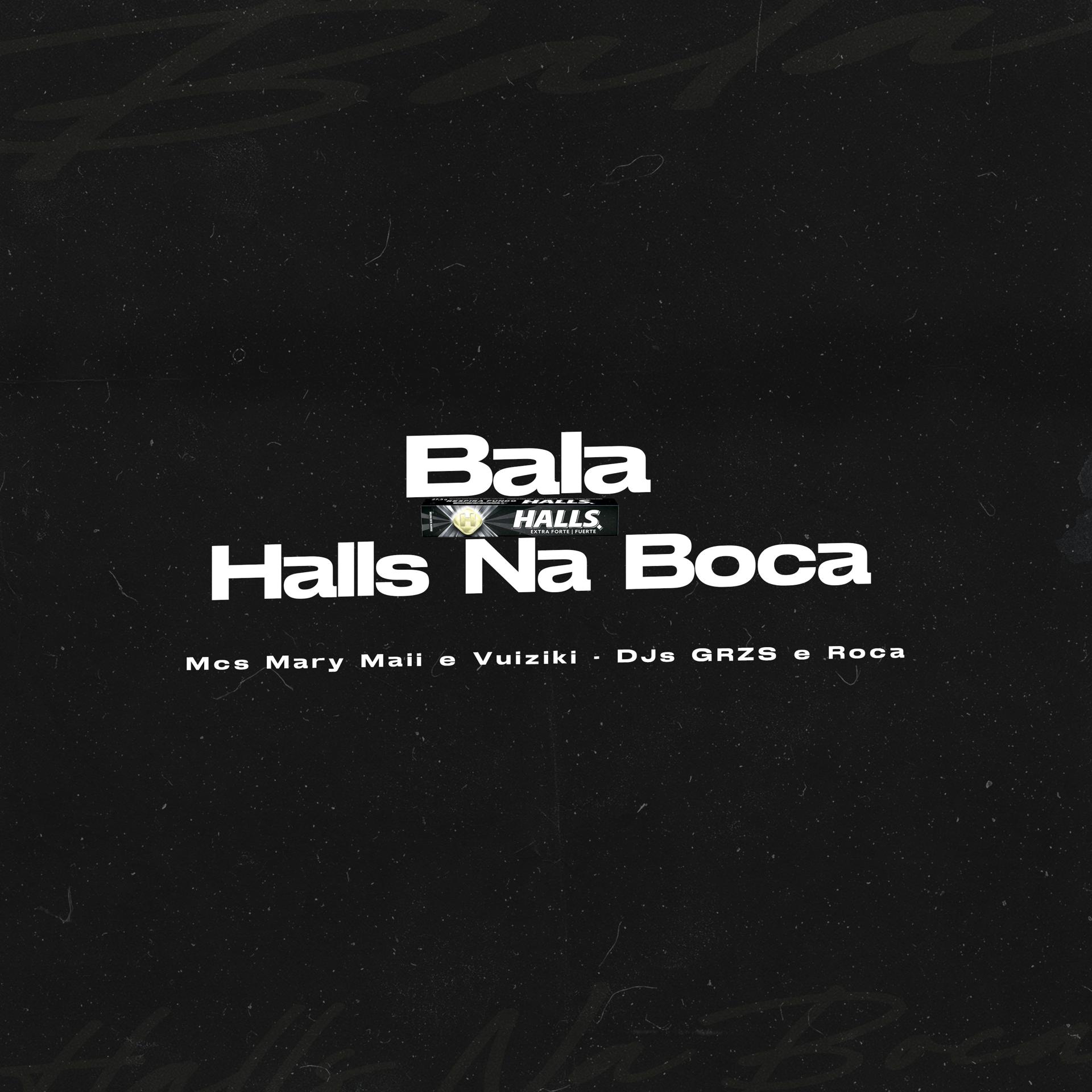 Постер альбома Bala Halls na Boca
