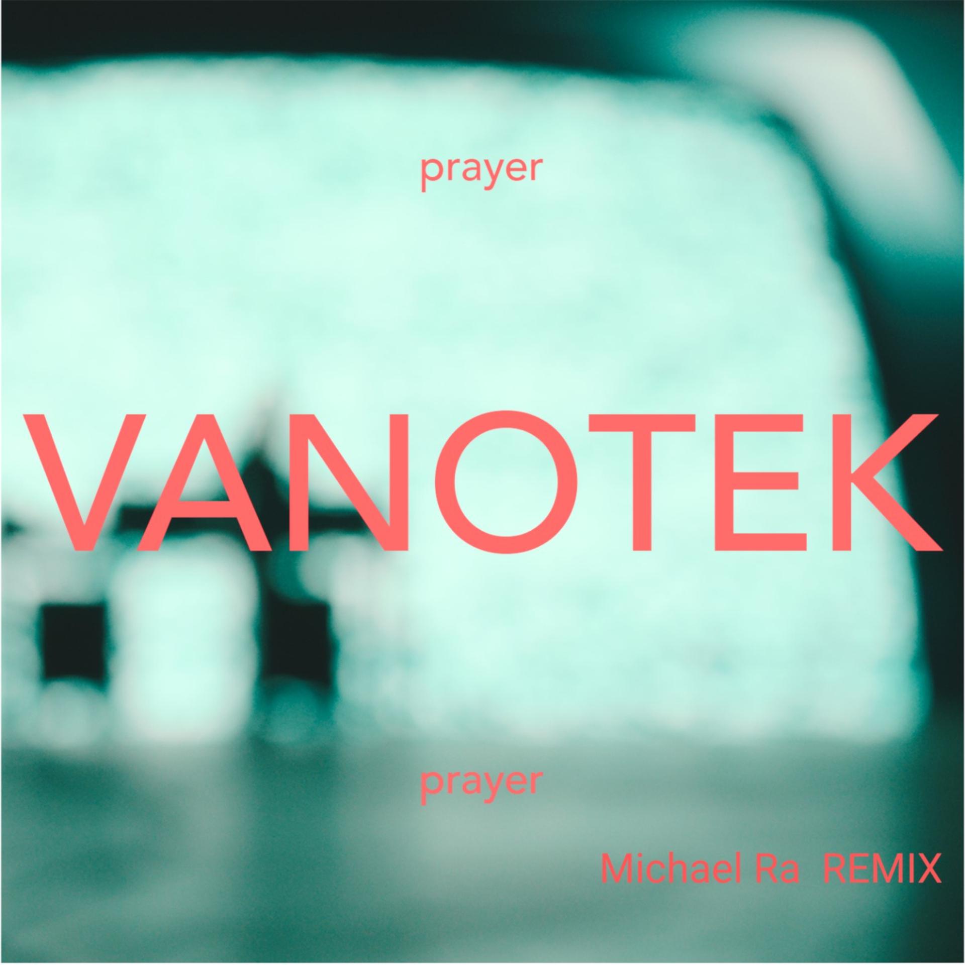 Постер альбома Prayer (Michael Ra Remix)