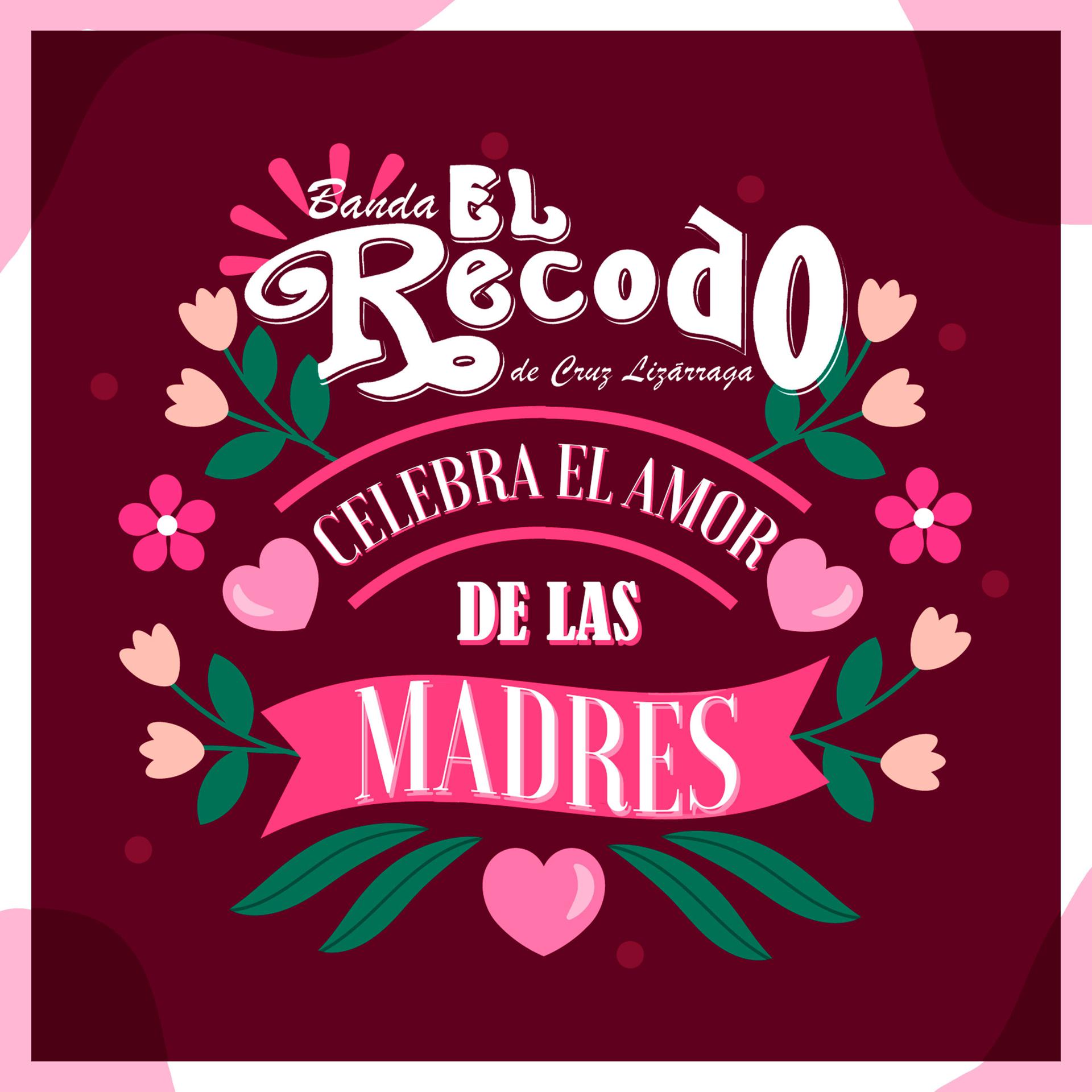 Постер альбома Banda el Recodo Celebra el Amor de las Madres