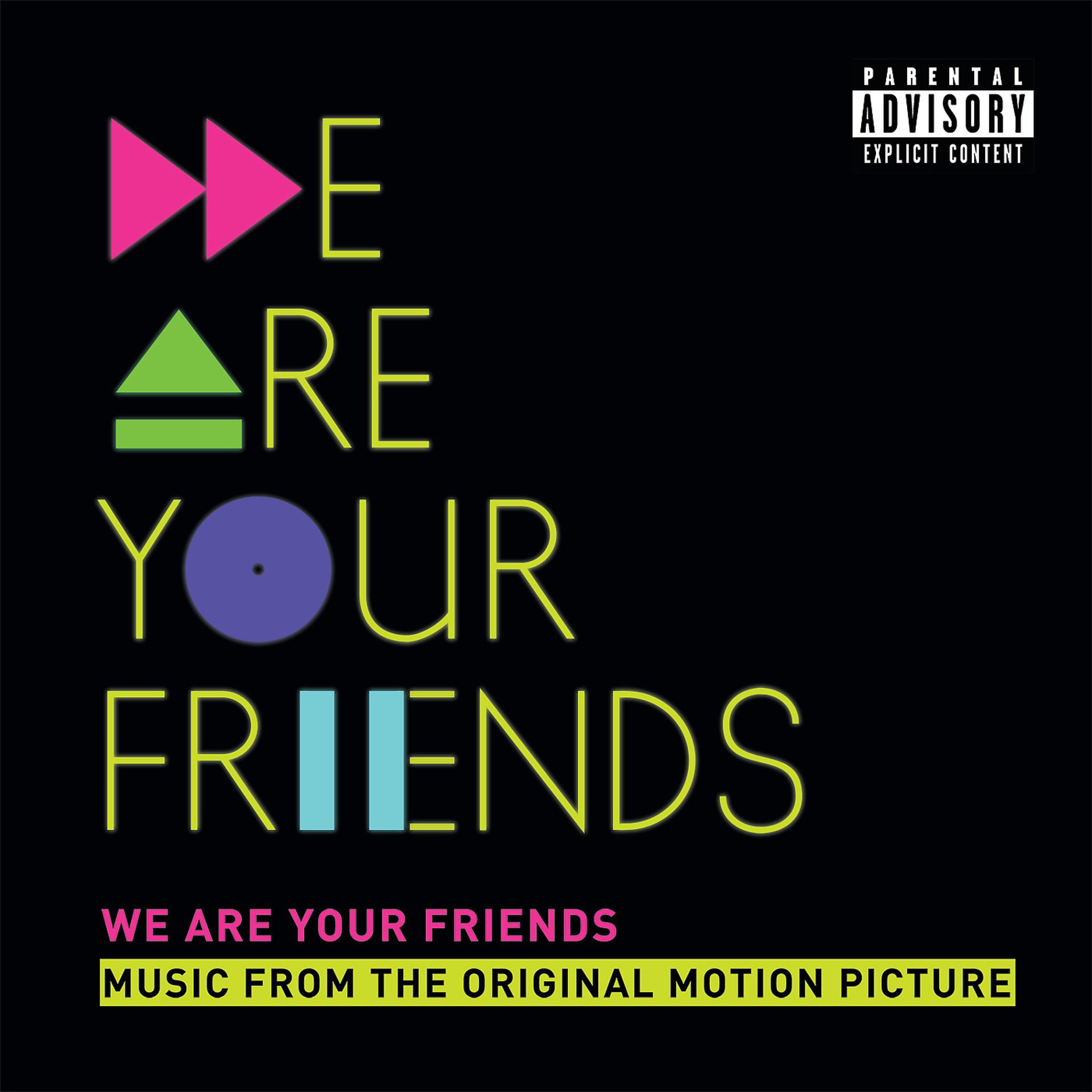 Постер альбома We Are Your Friends (Music From The Original Motion Picture/Deluxe)
