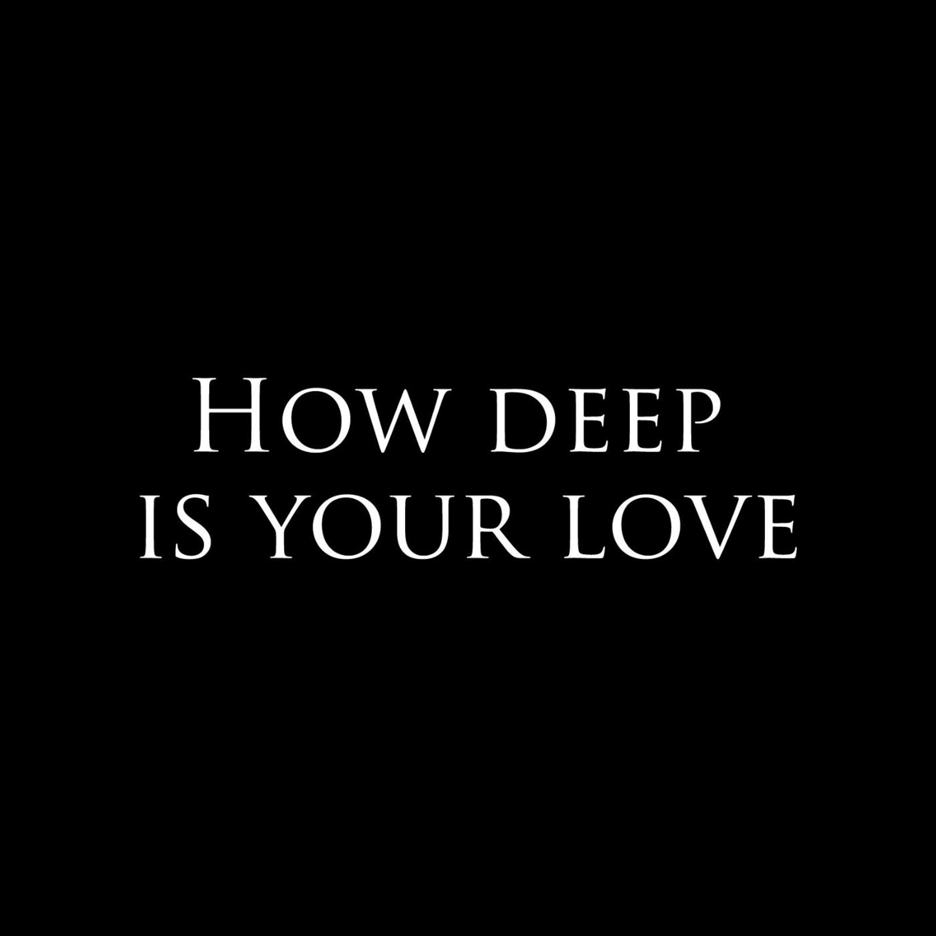 Постер альбома How Deep Is Your Love
