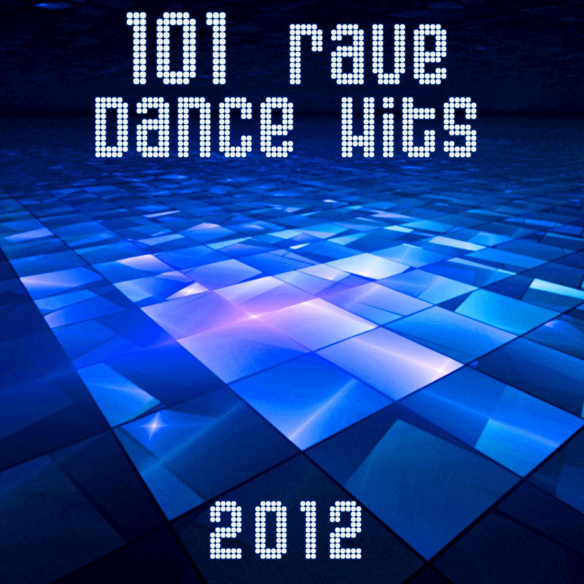 Постер альбома 101 Rave Dance Hits 2012 (Best of Top Electronic Dance, Acid, Techno, House, Rave Anthems, Goa Psytrance, Dubstep, Grime, Chill)