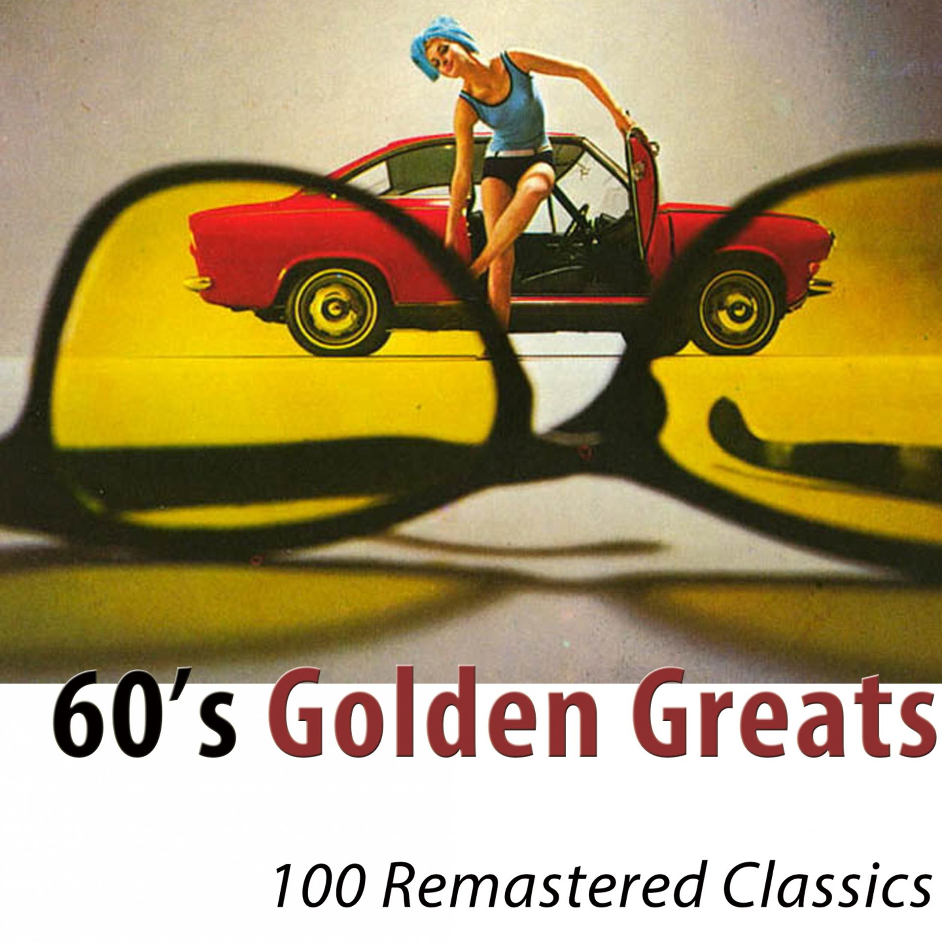 Постер альбома 60's Golden Greats (100 Remastered Classics)