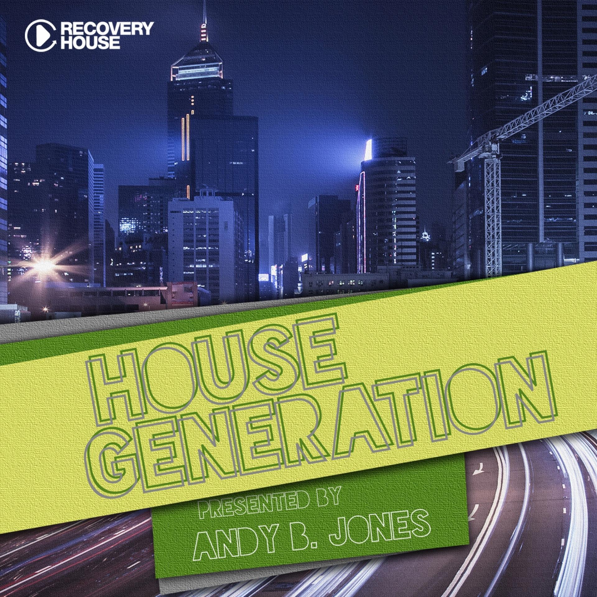 Постер альбома House Generation Presented by Andy B. Jones