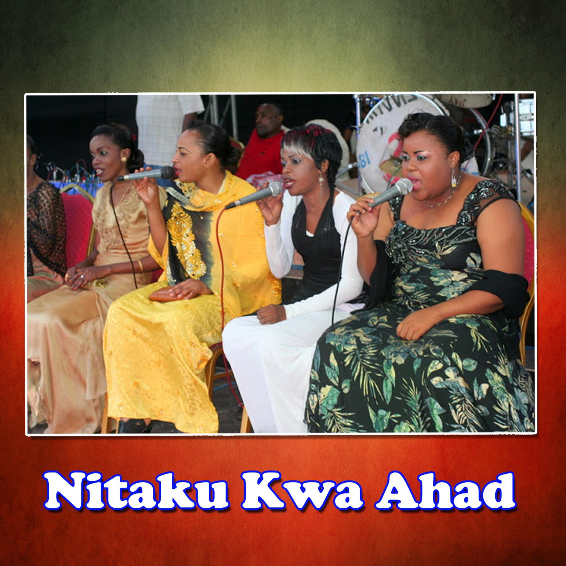 Постер альбома Nitaku Kwa Ahad