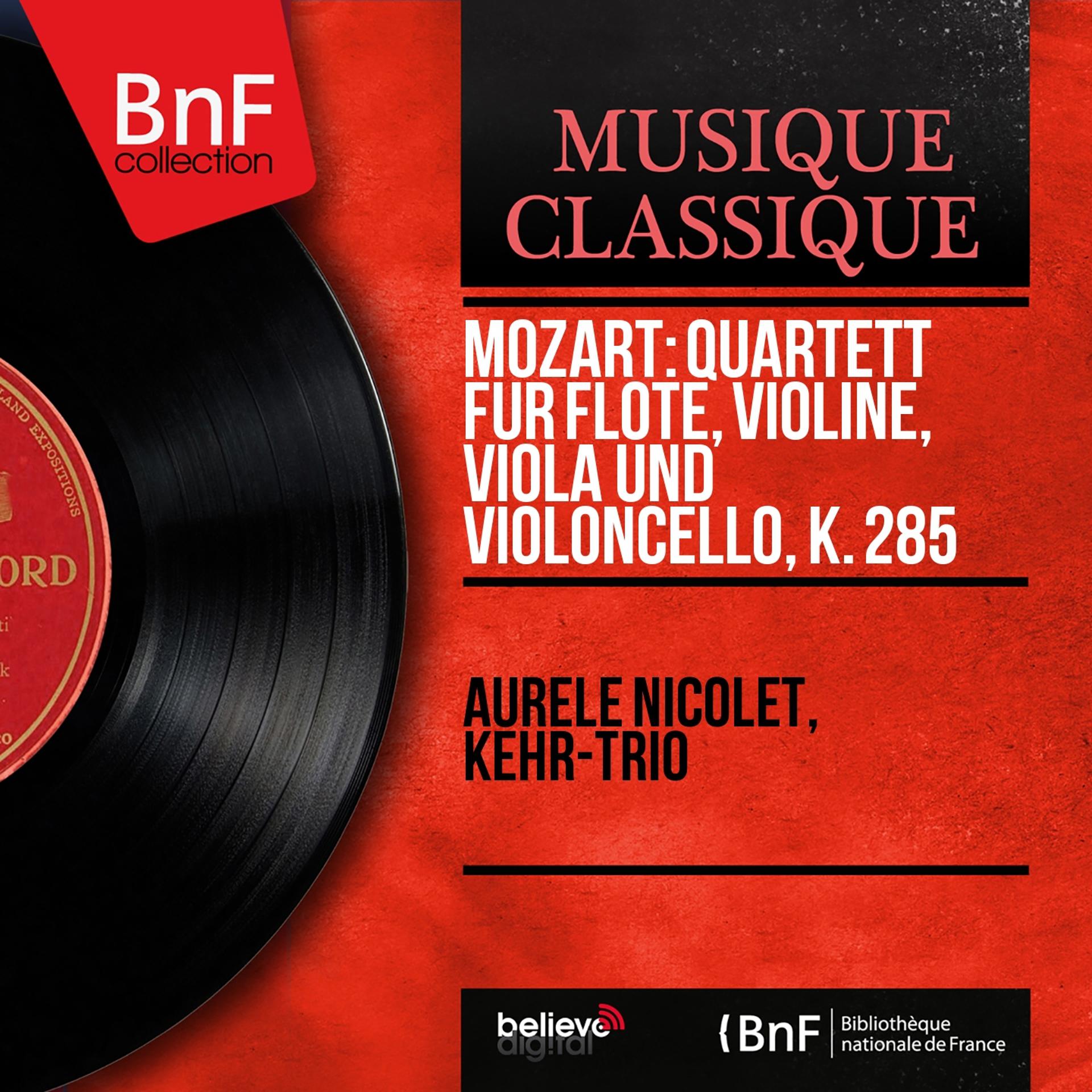 Постер альбома Mozart: Quartett für Flöte, Violine, Viola und Violoncello, K. 285 (Mono Version)