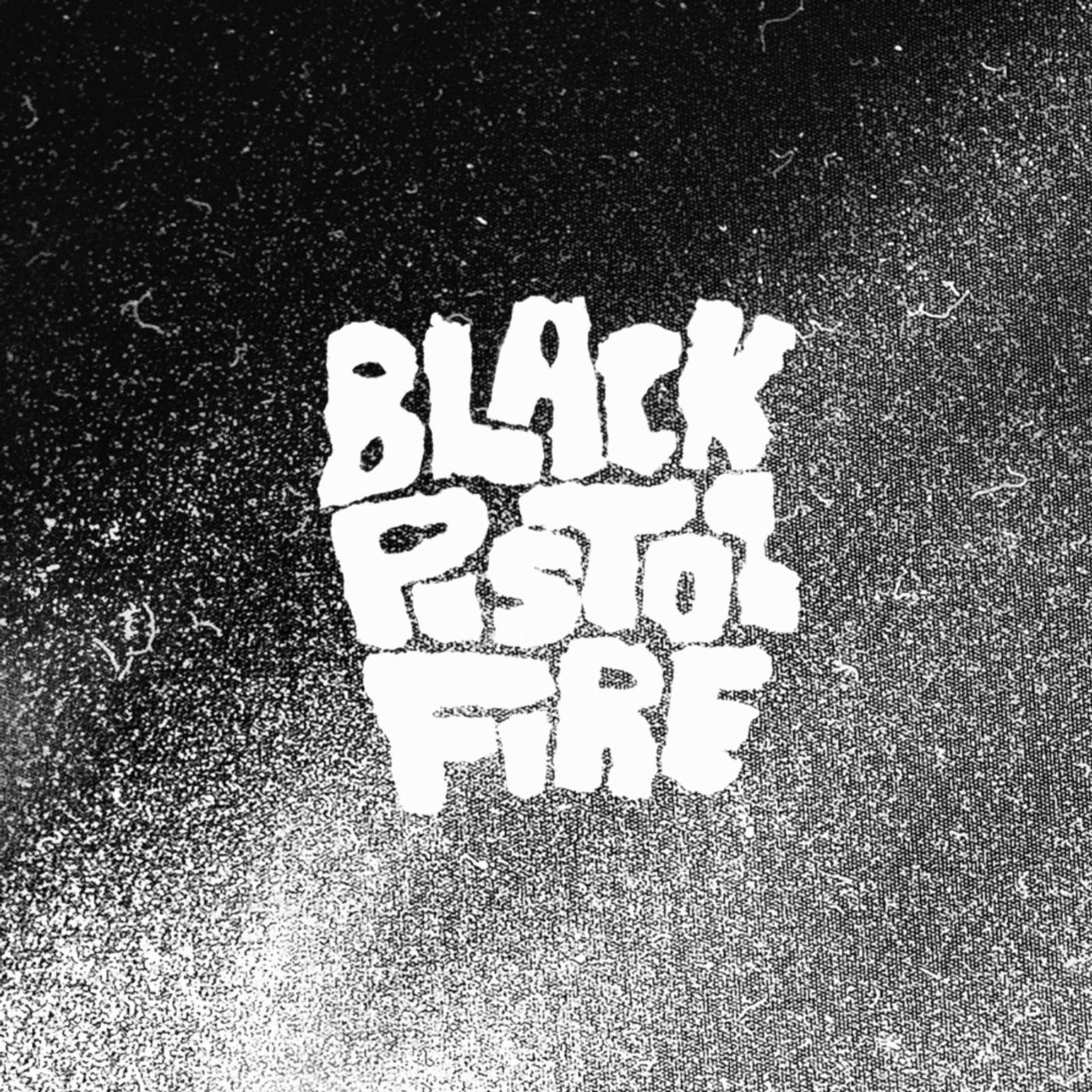 Постер альбома Black Pistol Fire