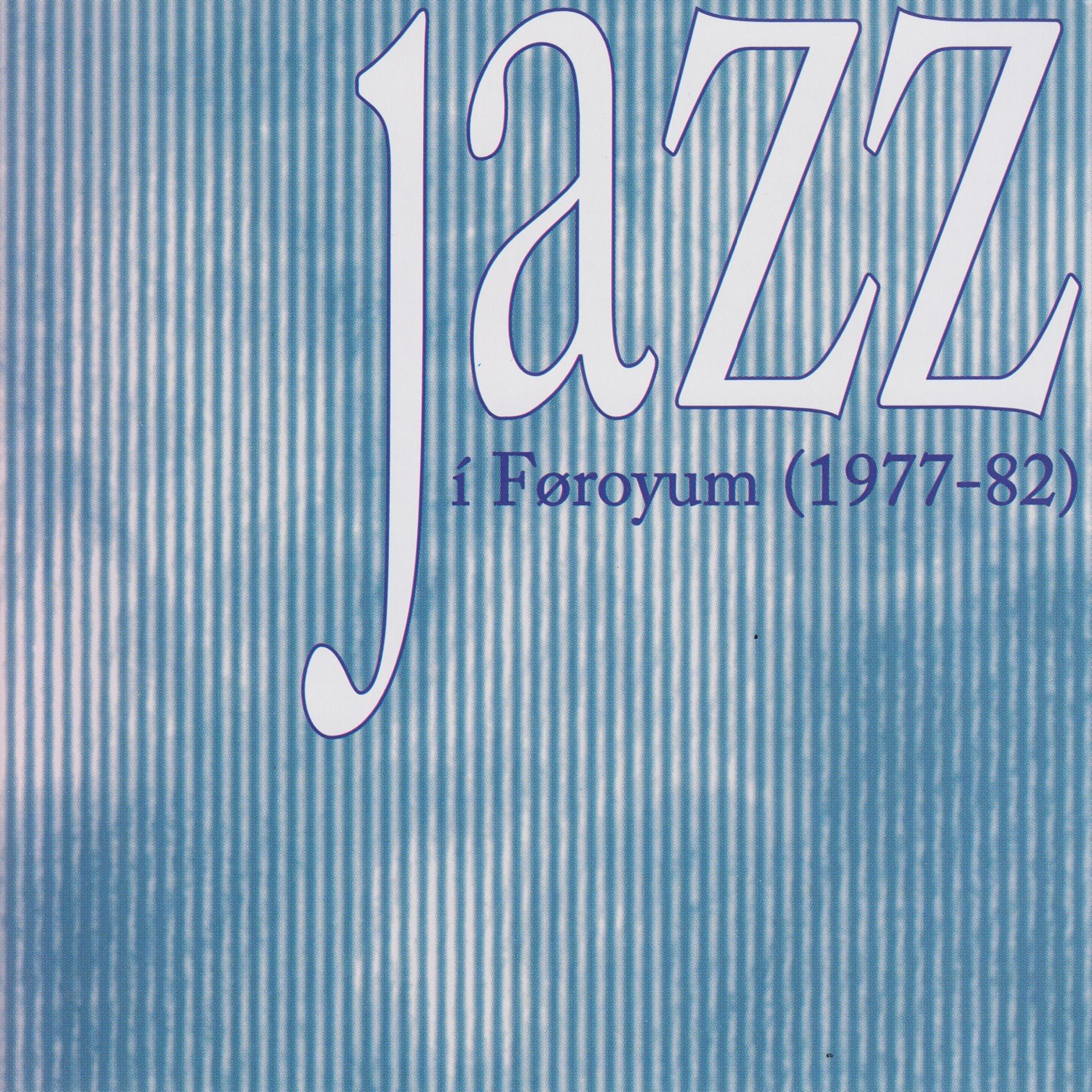 Постер альбома Jazz Í Føroyum (1977-82)