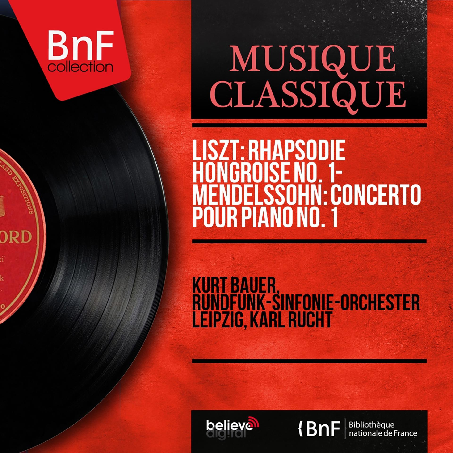 Постер альбома Liszt: Rhapsodie hongroise No. 1 - Mendelssohn: Concerto pour piano No. 1 (Mono Version)