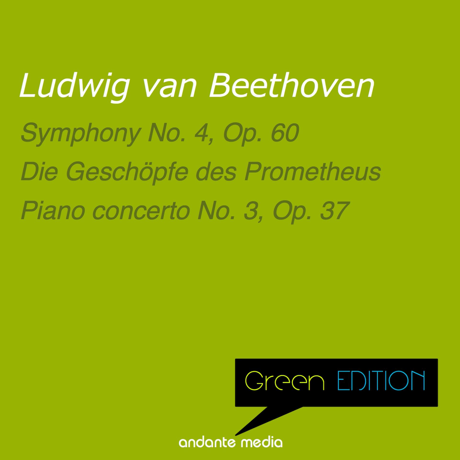 Постер альбома Green Edition - Beethoven: Symphony No. 4, Op. 60 & Piano Concerto No. 3, Op. 37