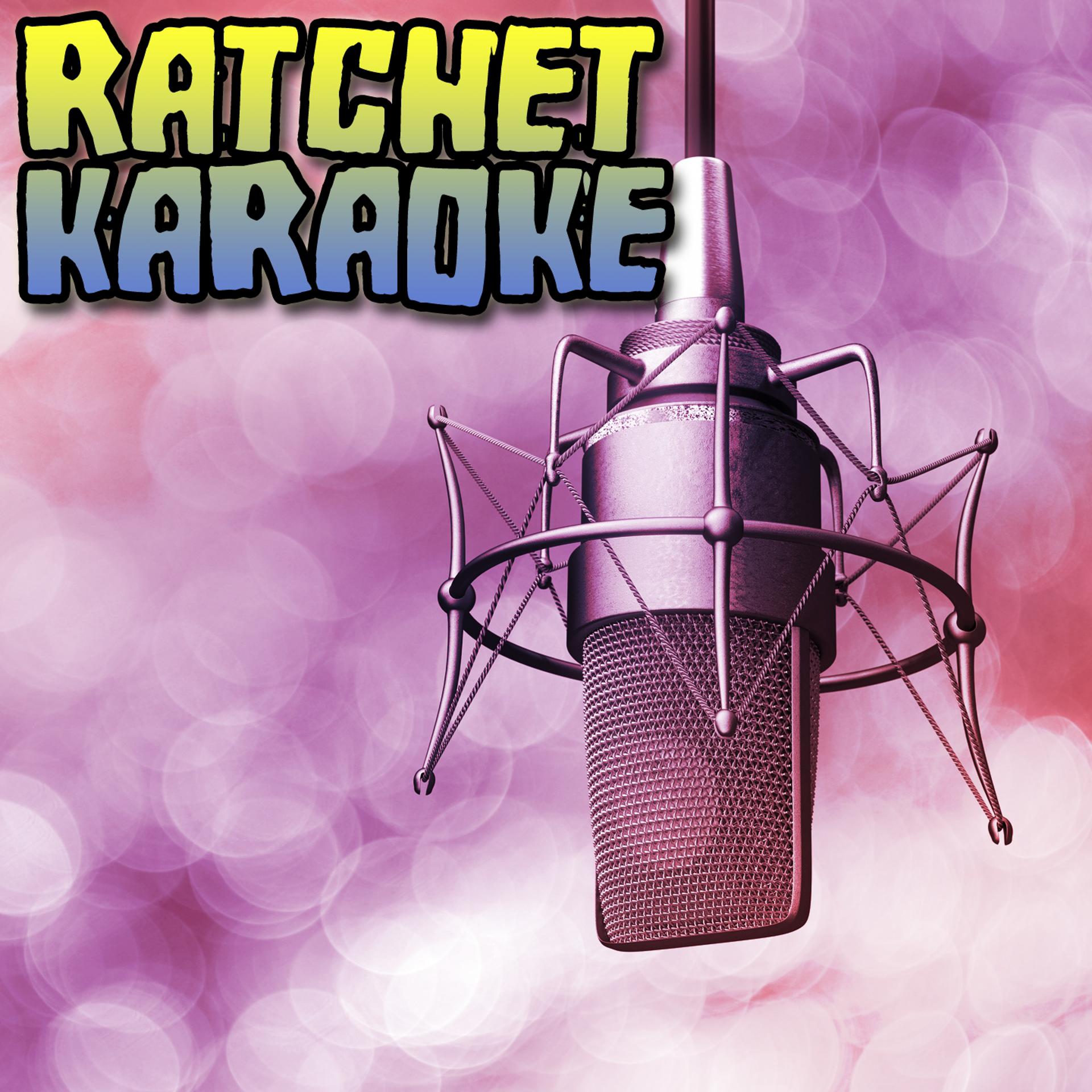 Постер альбома Ratchet Karaoke