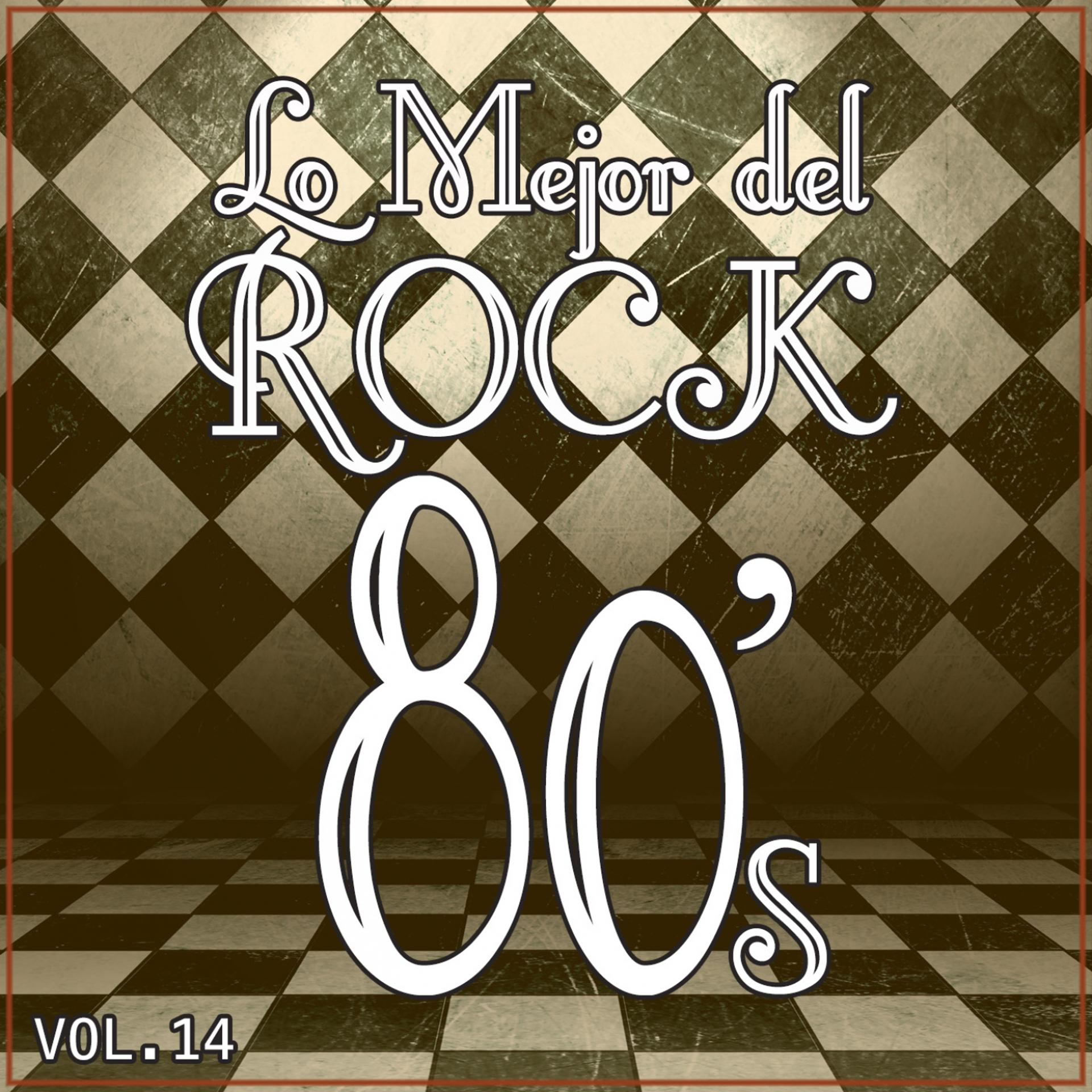 Постер альбома Lo Mejor del Rock de los 80: Vol. 14