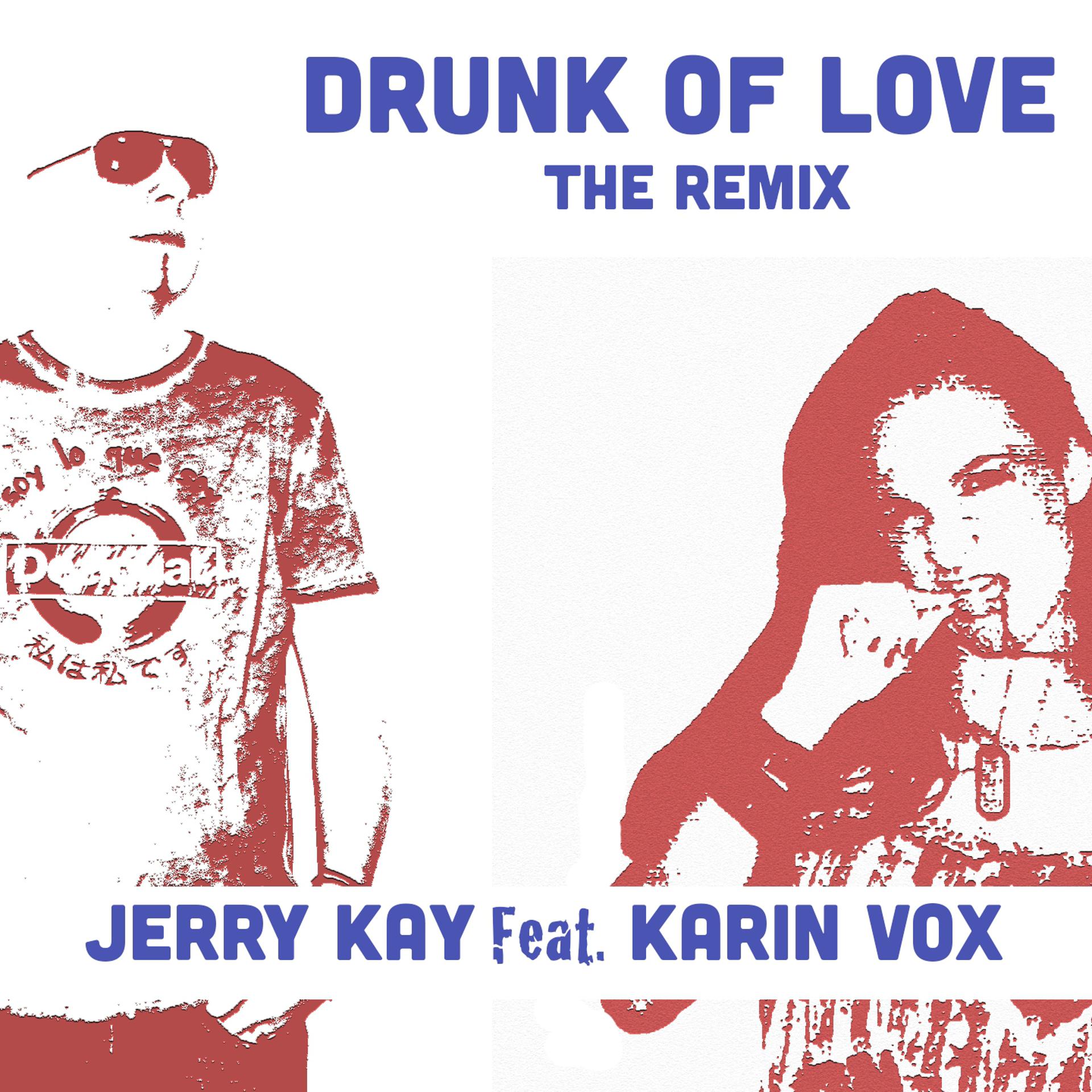Постер альбома Drunk of Love (The Remix)