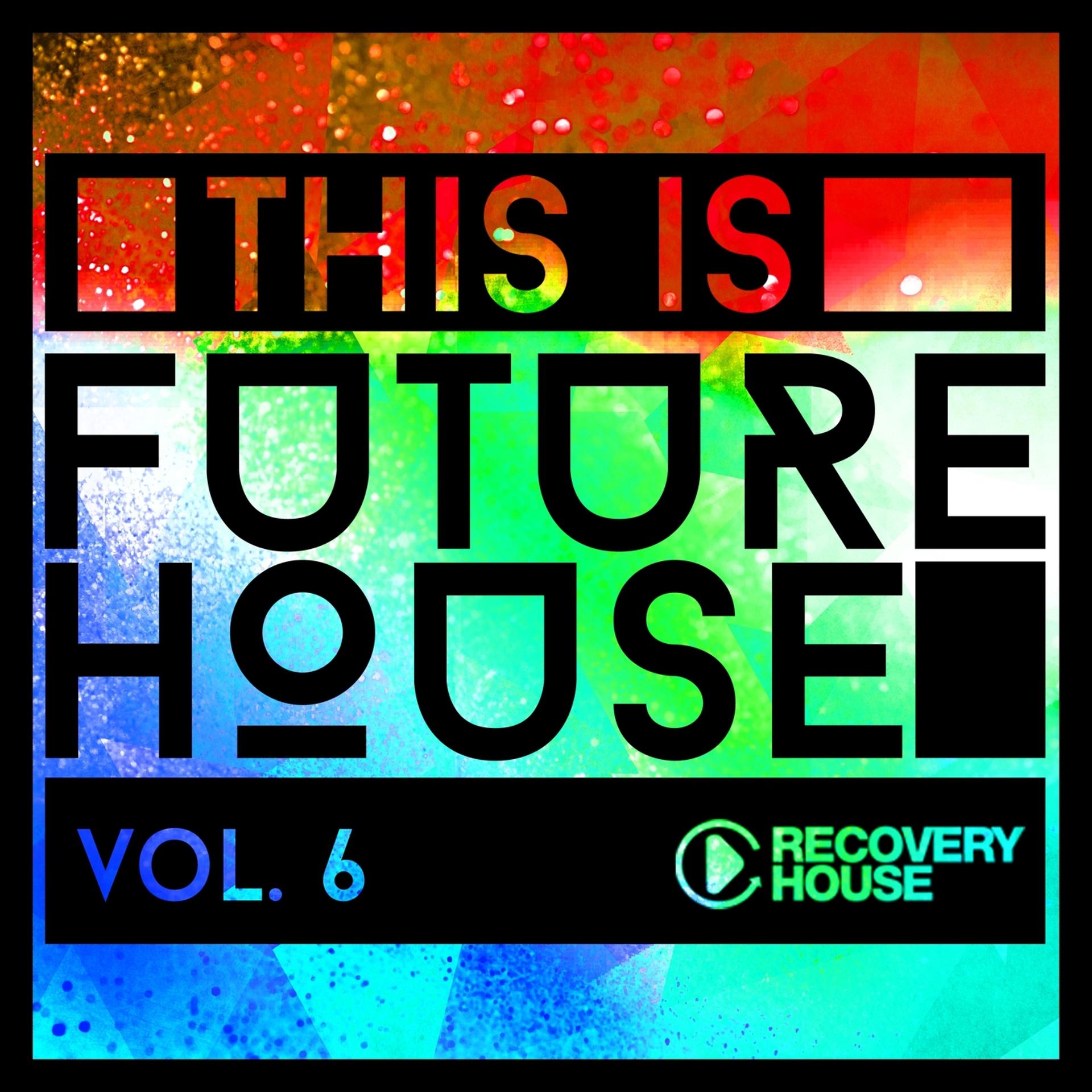 Постер альбома This Is Future House, Vol. 6