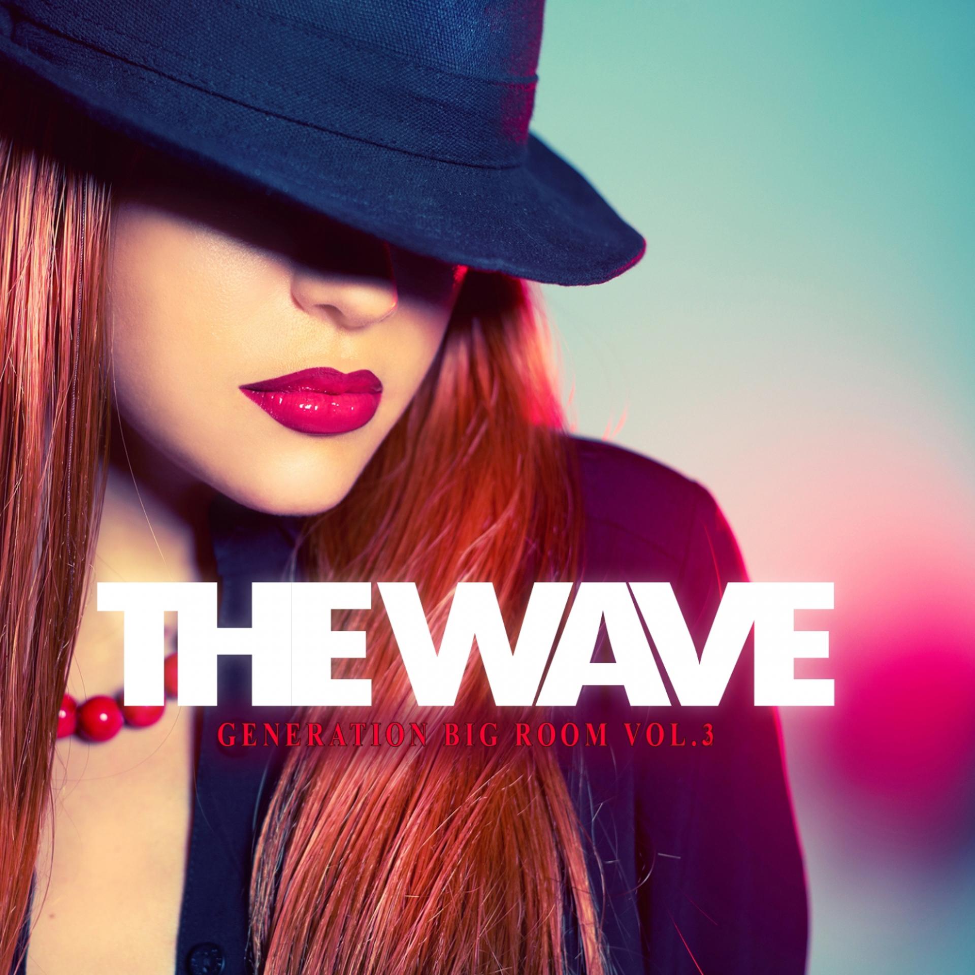 Постер альбома The Wave - Generation Big Room, Vol.3