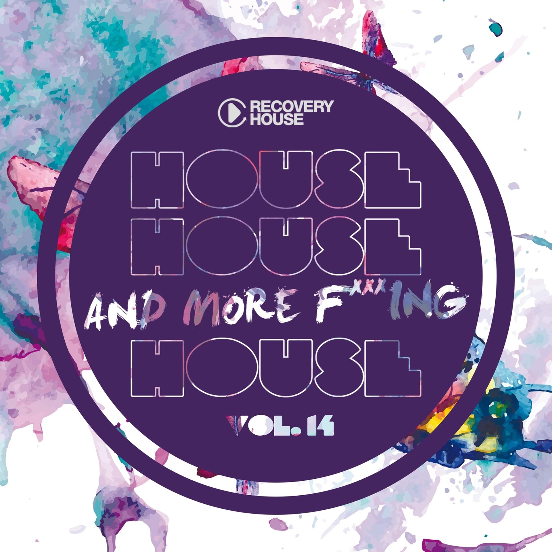 Постер альбома House, House And More F..king House, Vol. 14