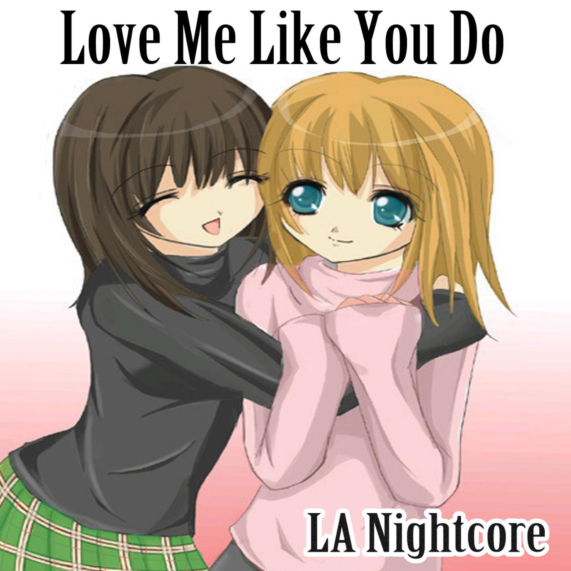 Постер альбома Love Me Like You Do (Nightcore Remix)