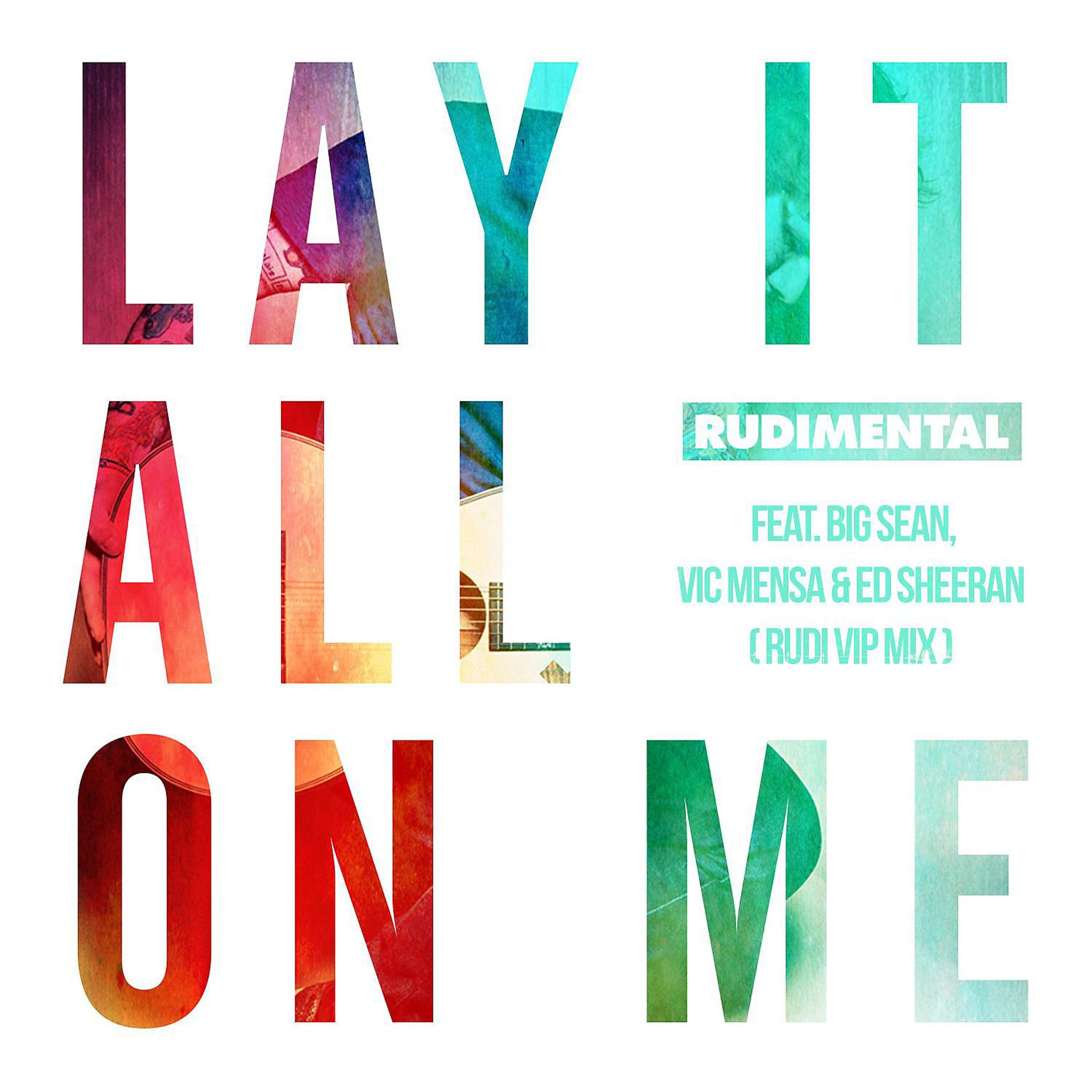 Постер альбома Lay It All on Me (feat. Big Sean, Vic Mensa & Ed Sheeran) [Rudi VIP Mix]
