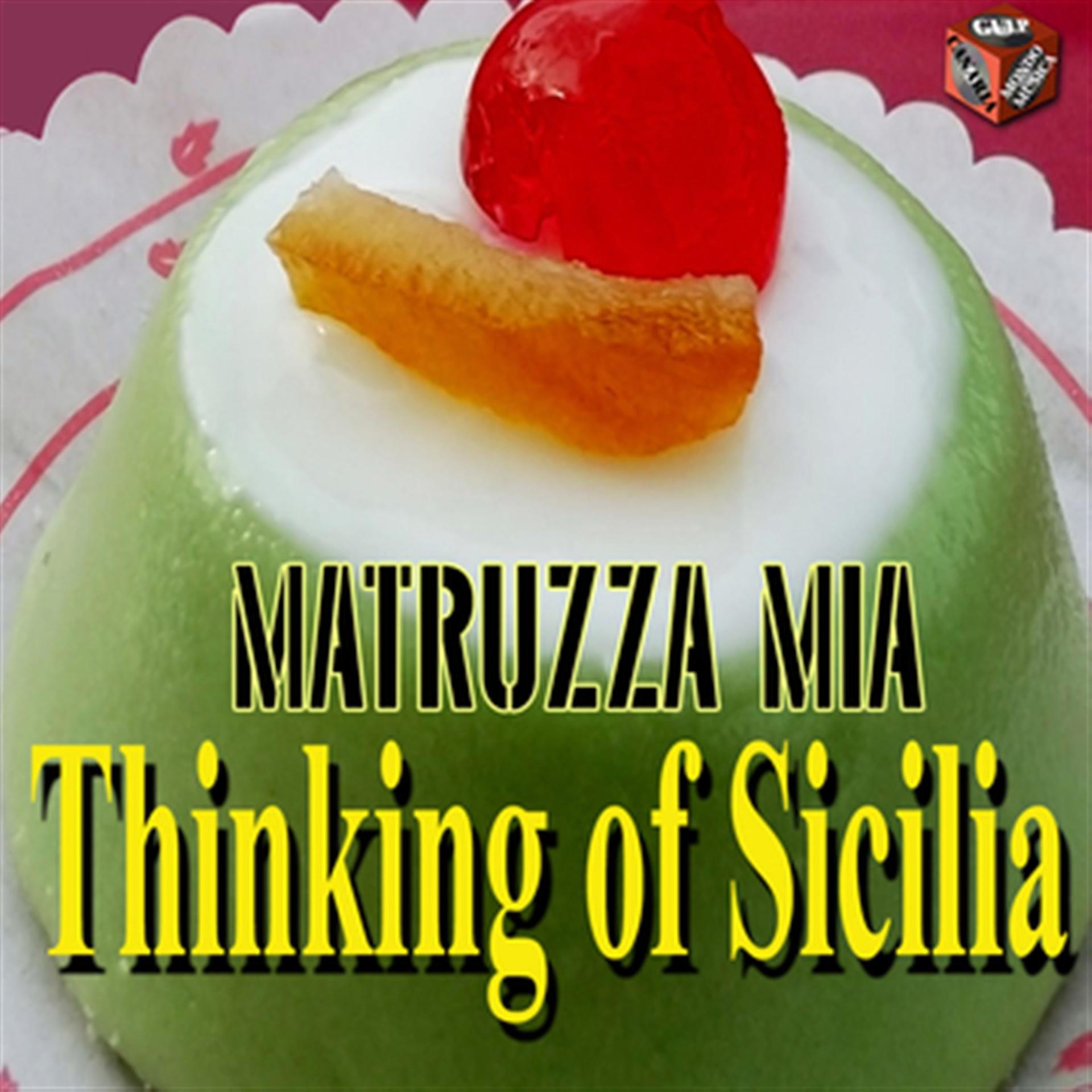 Постер альбома Thinking of Sicilia: Matruzza mia