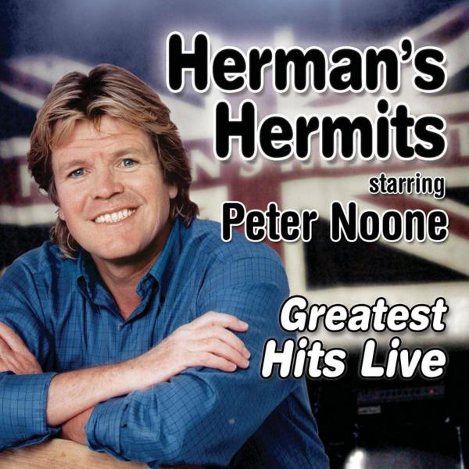 Постер альбома Herman's Hermits Starring Peter Noone - Greatest Hits Live
