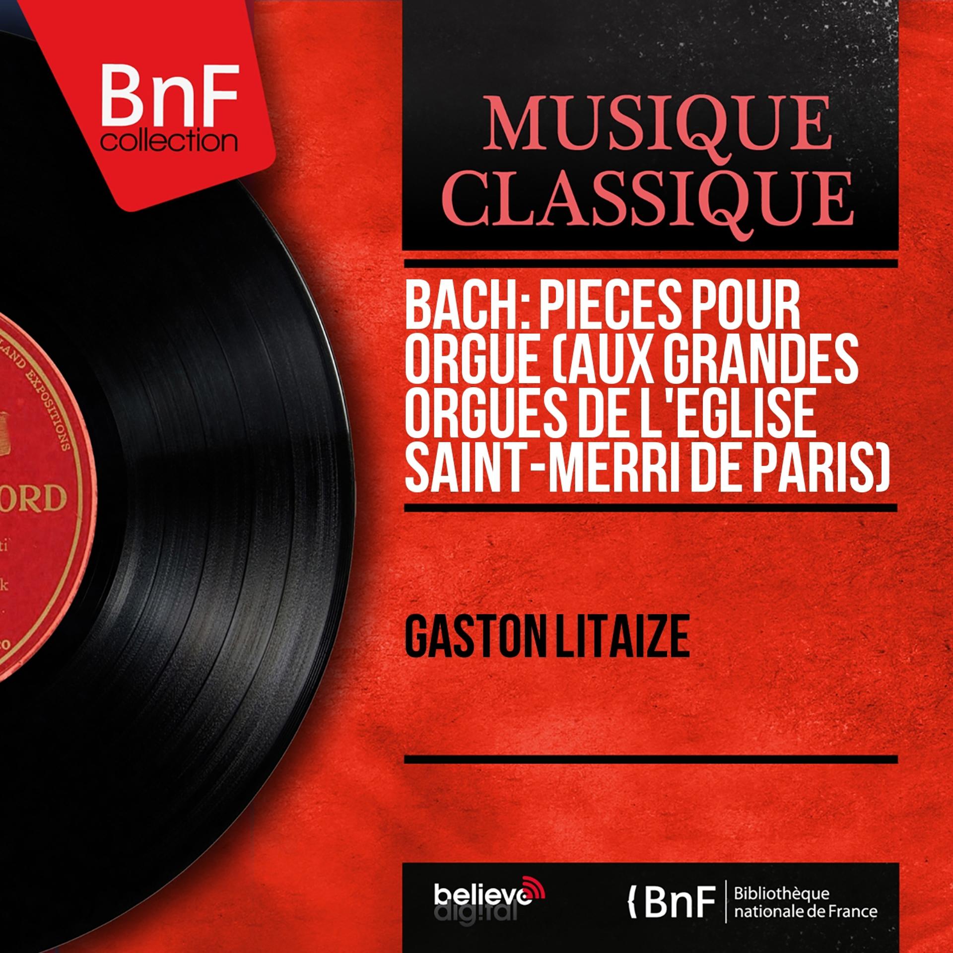 Постер альбома Bach: Pièces pour orgue (Aux grandes orgues de l'église Saint-Merri de Paris) (Mono Version)