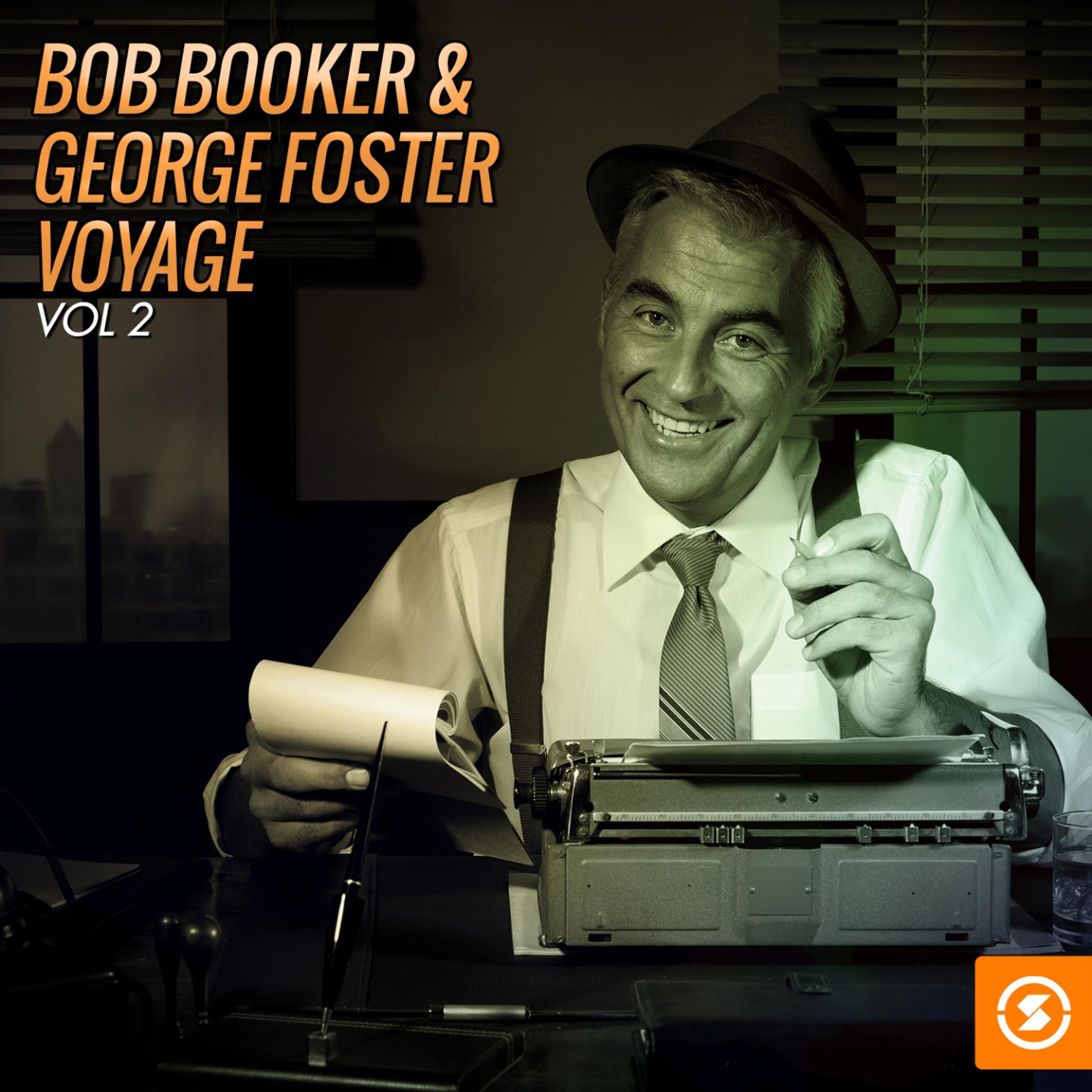 Постер альбома Bob Booker & George Foster Voyage, Vol. 2