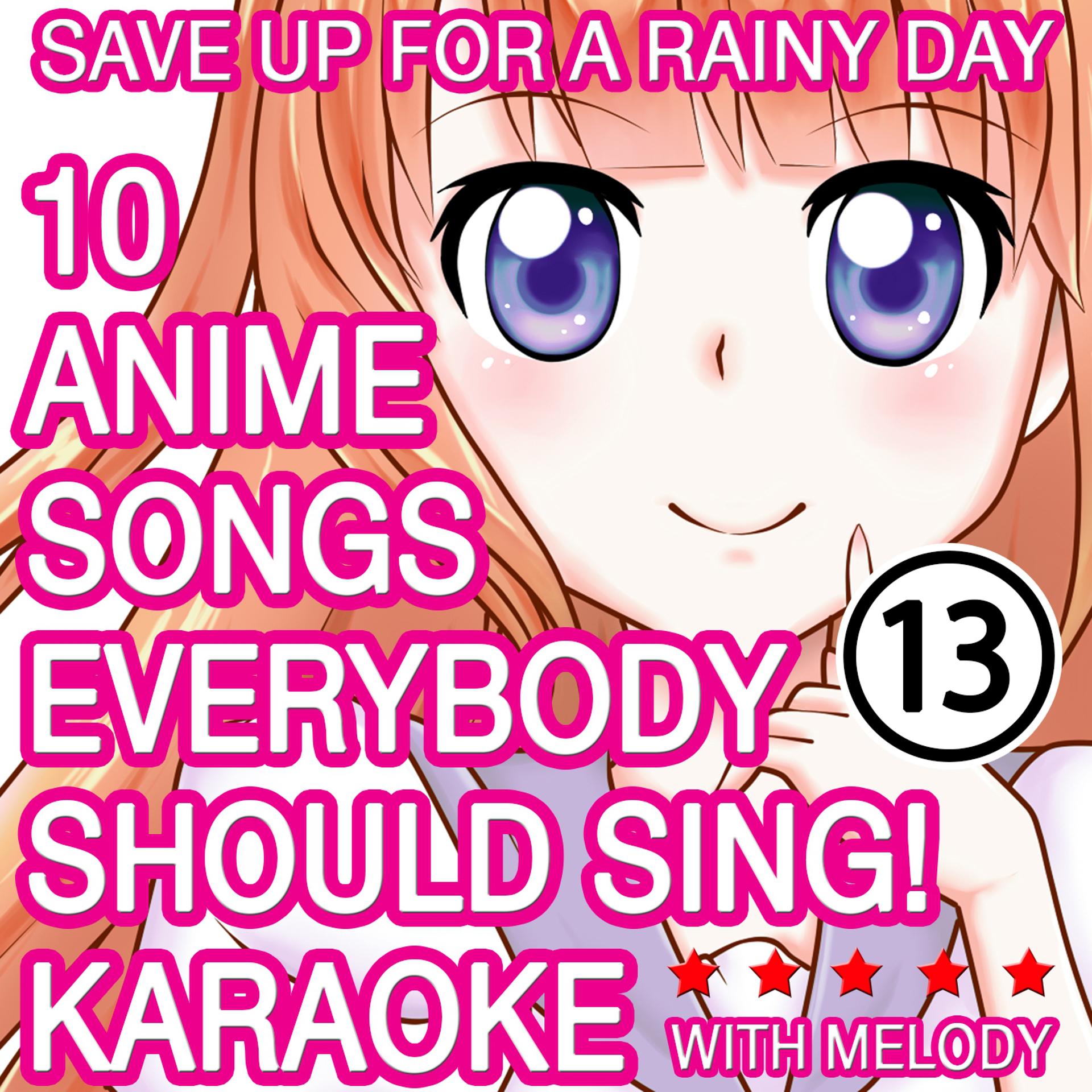 Постер альбома 10 Anime Songs, Everybody Should Sing, Vol. 13