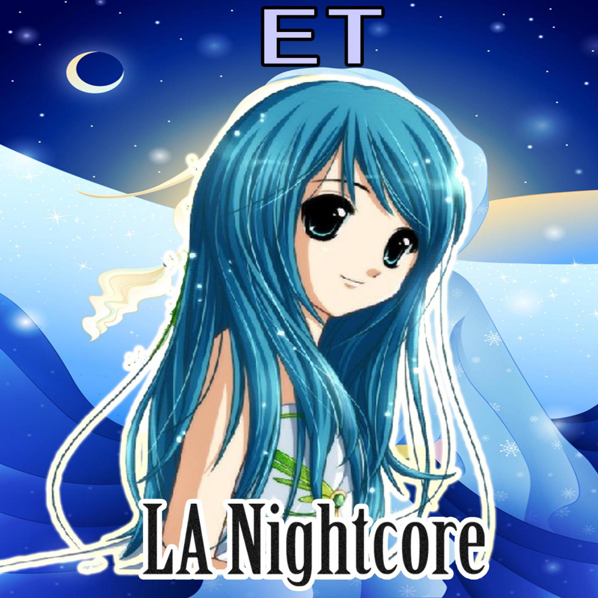 Постер альбома ET (Nightcore Version)