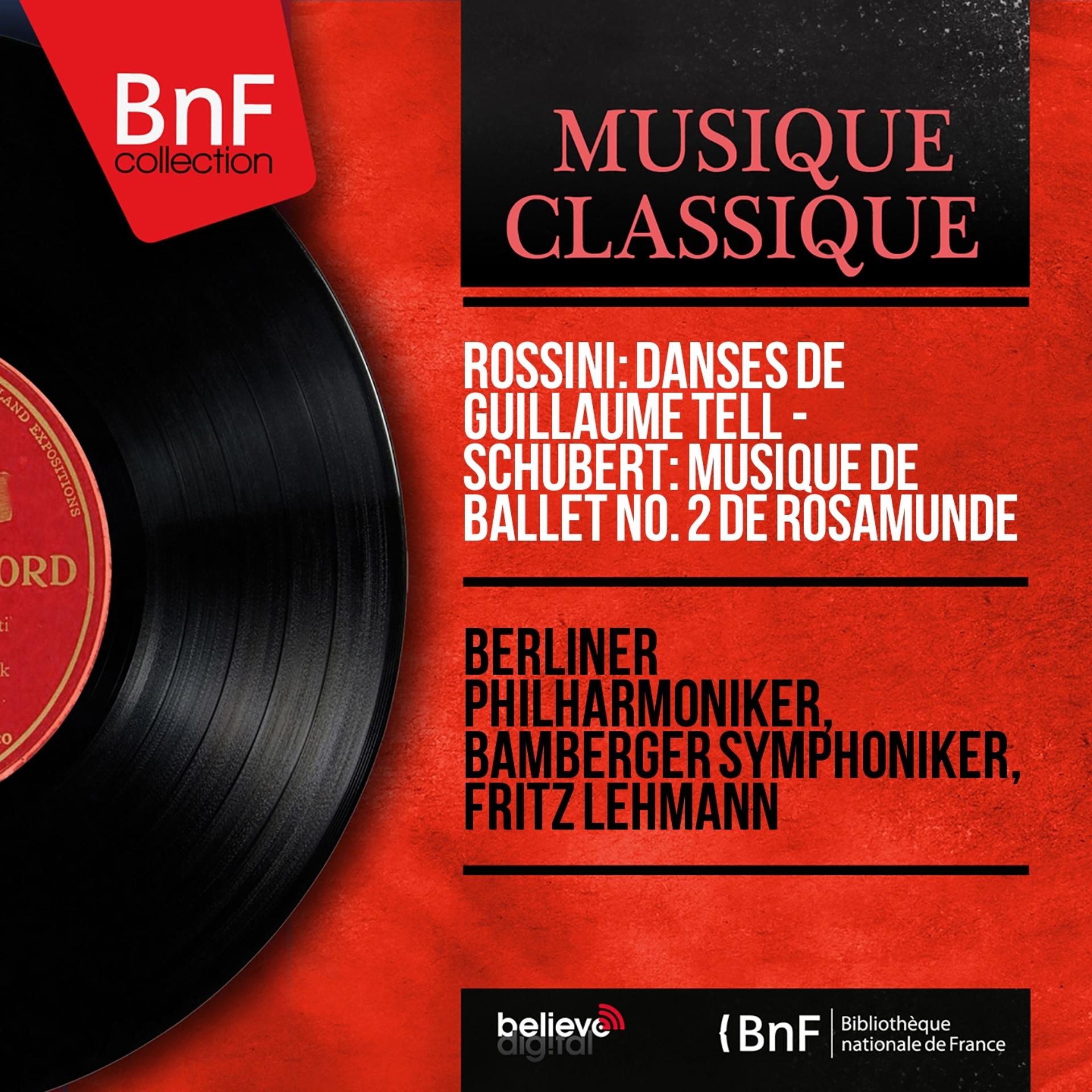 Постер альбома Rossini: Danses de Guillaume Tell - Schubert: Musique de ballet No. 2 de Rosamunde (Mono Version)