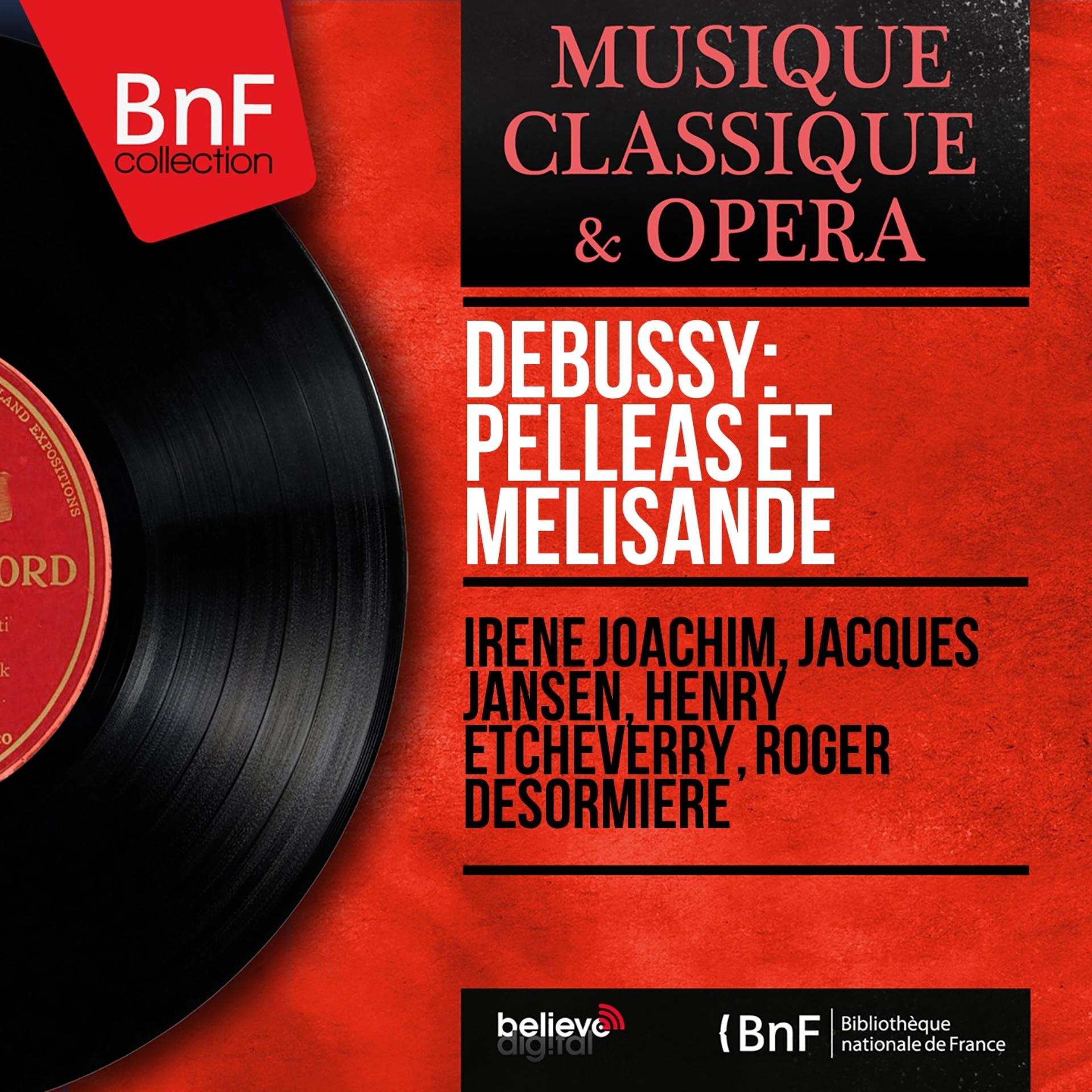 Постер альбома Debussy: Pelléas et Mélisande (Mono Version)