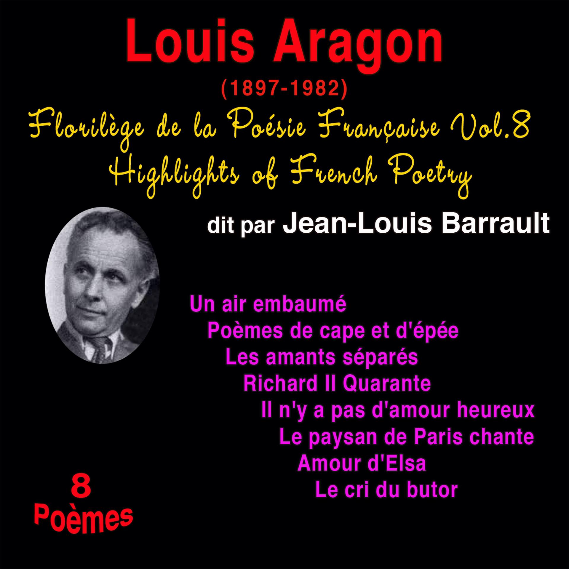 Постер альбома Florilège de la poésie française, vol. 8: Louis Aragon (1897-1982) (8 poèmes)