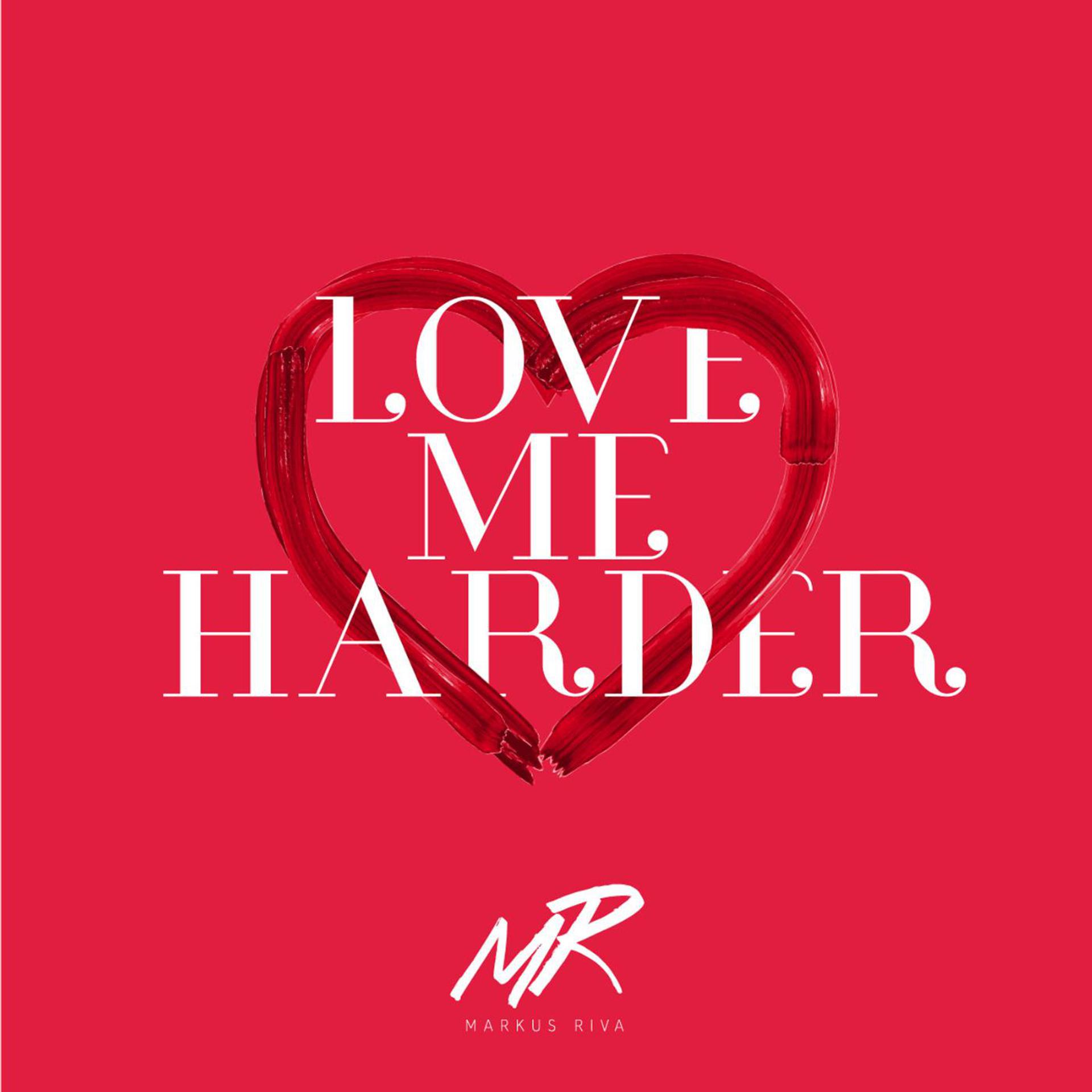 Постер альбома Love Me Harder