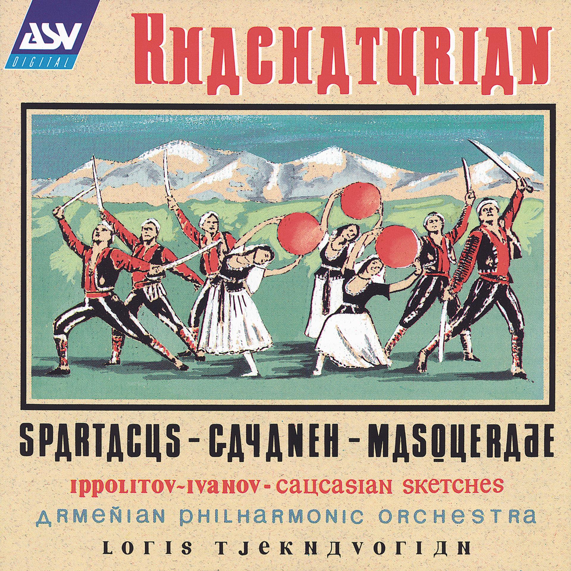 Постер альбома Khachaturian: Spartacus, Gayaneh, Masquerade / Ippolitov-Ivanov: Caucasian Sketches