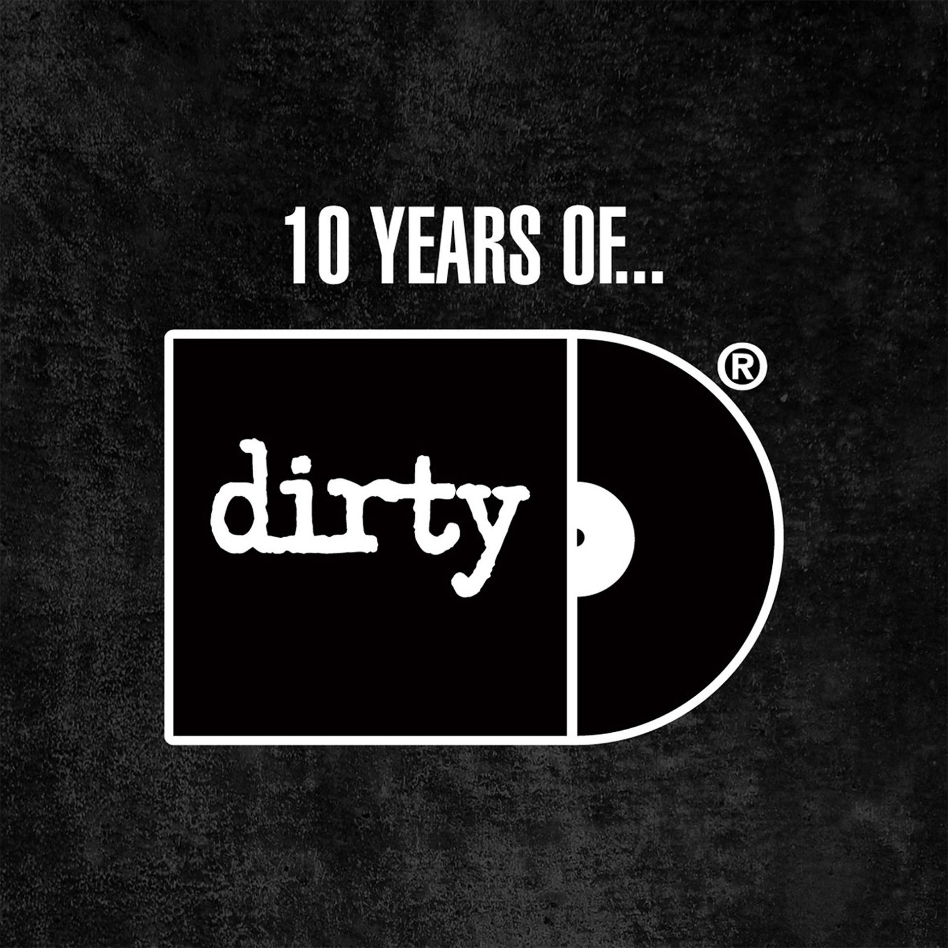 Постер альбома 10 Years of Dirty