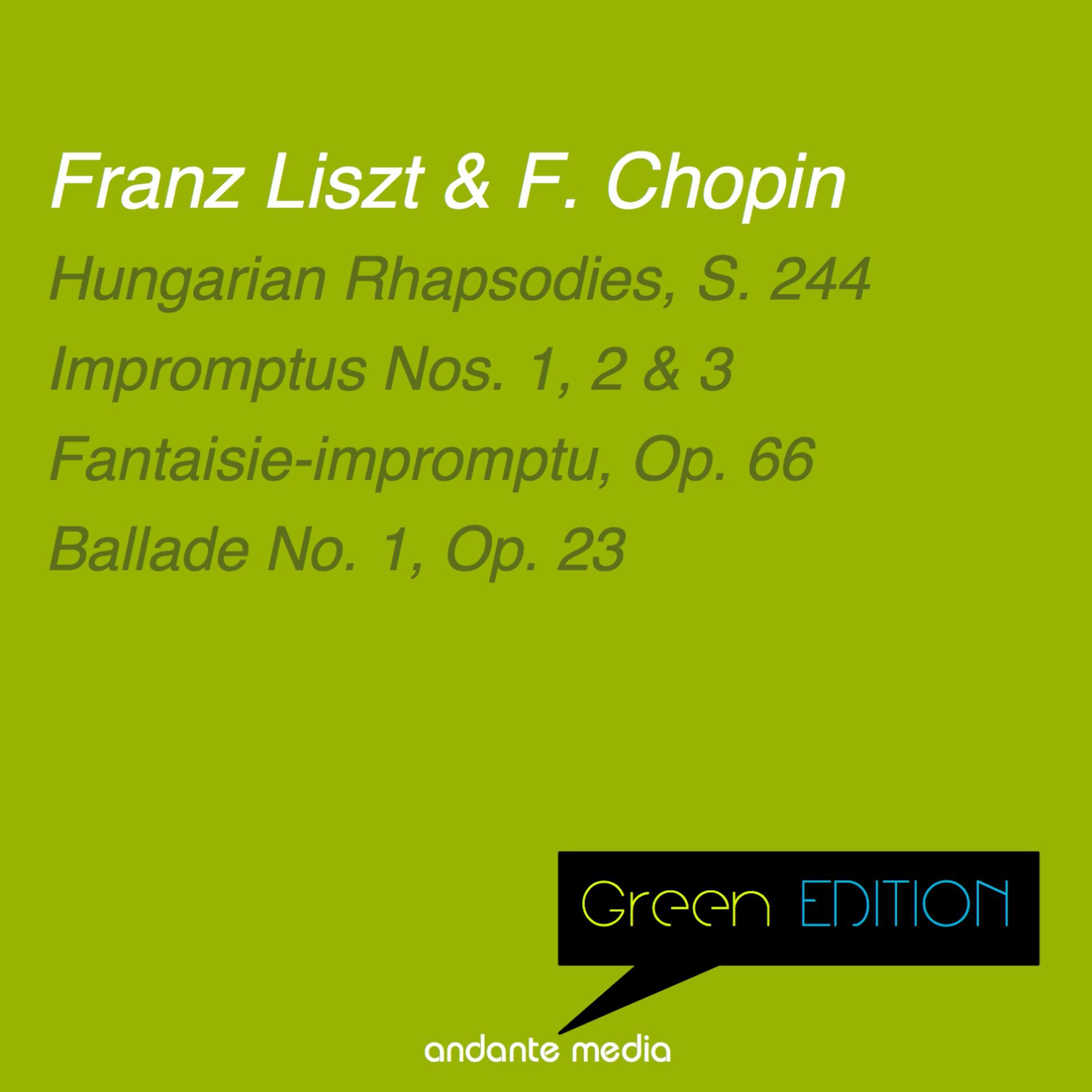 Постер альбома Green Edition - Liszt & Chopin: Hungarian Rhapsodies, S. 244 & Ballade No. 1, Op. 23