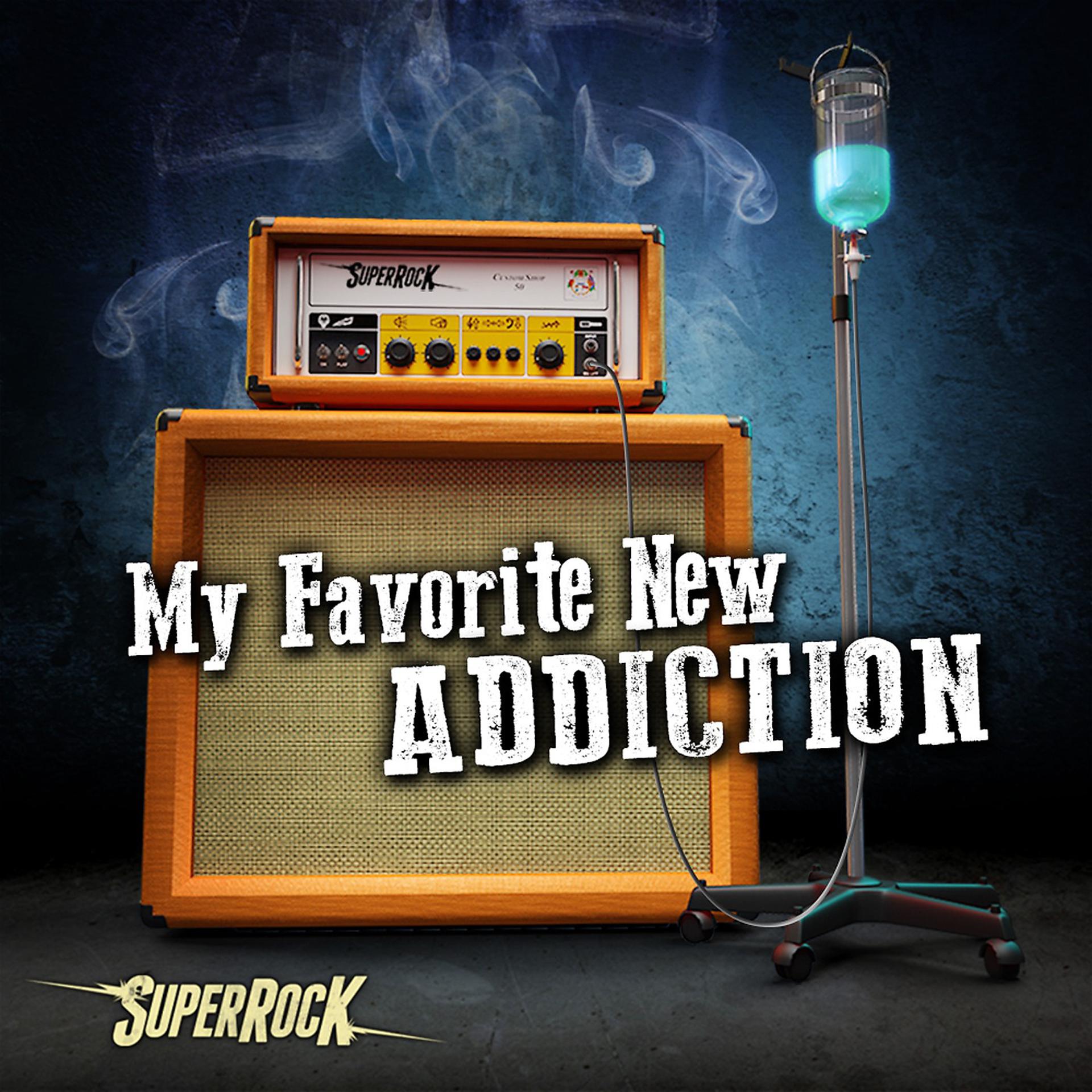 Постер альбома SuperRock (My Favorite New Addiction)