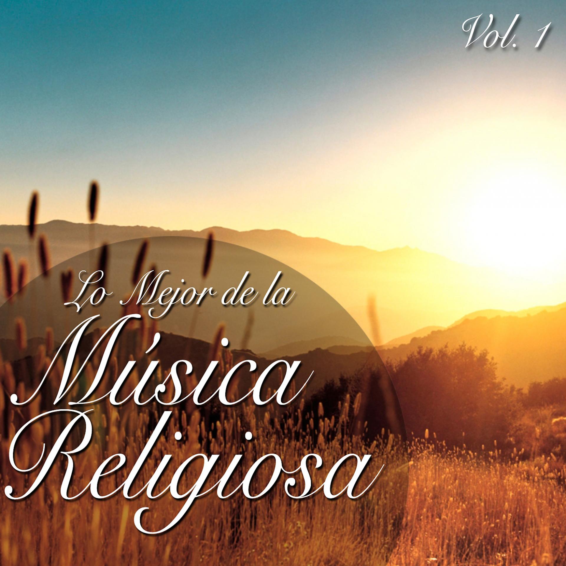 Постер альбома Lo Mejor De La Música Religiosa, Vol..1