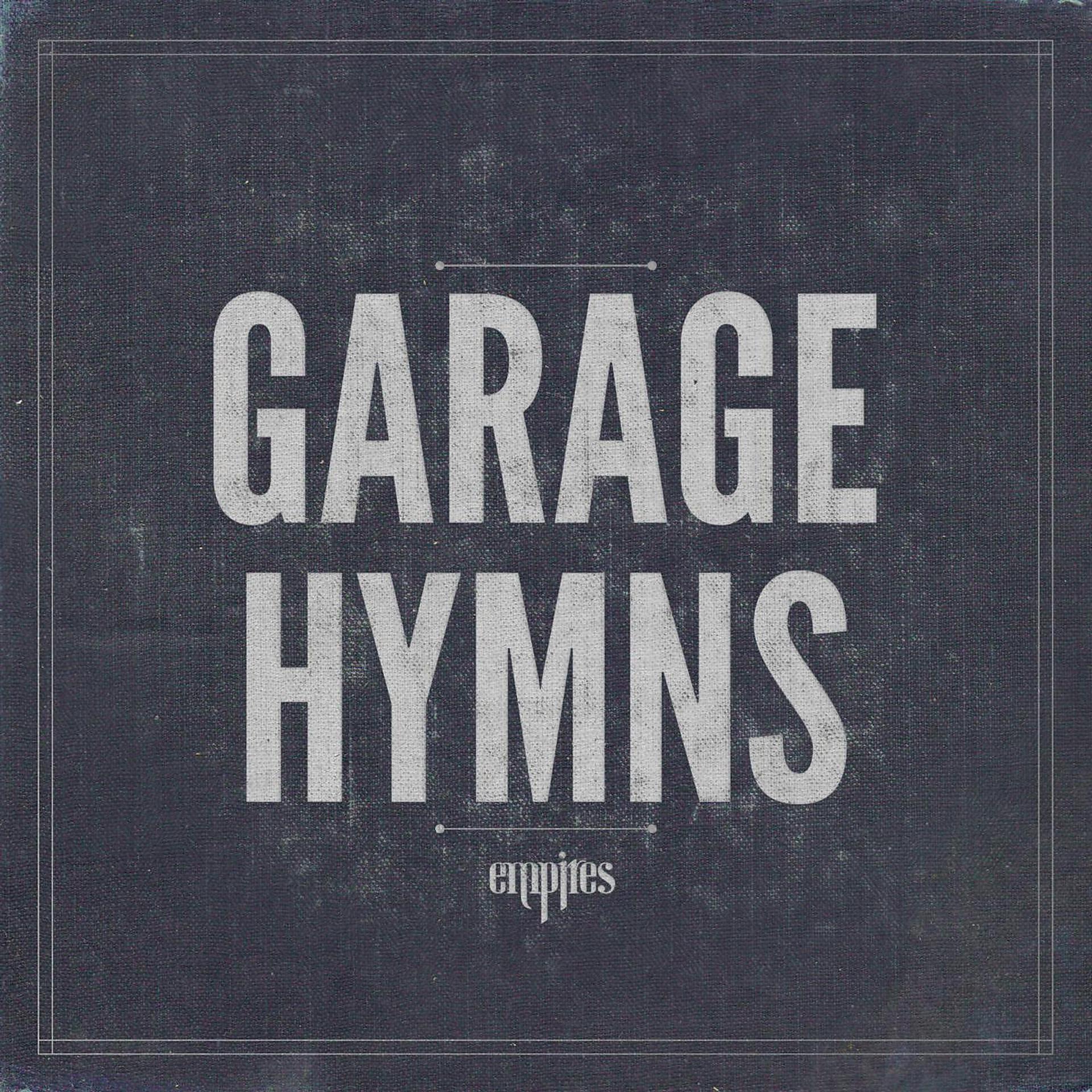Постер альбома Garage Hymns