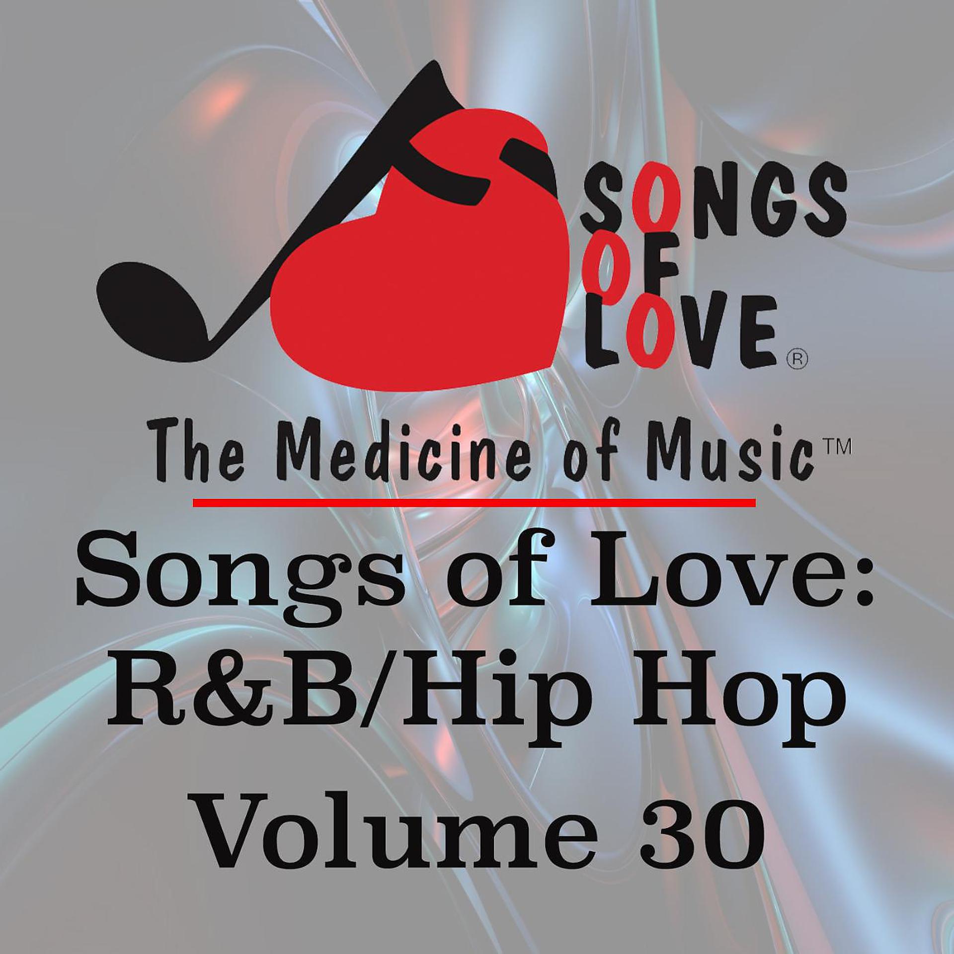 Постер альбома Songs of Love: R&B Hip Hop, Vol. 30
