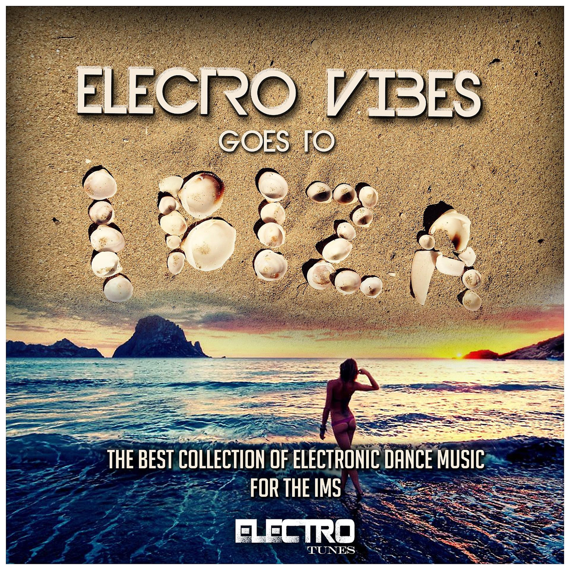 Постер альбома Electro Vibes Goes to Ibiza